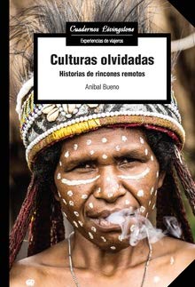Culturas olvidadas: Historias de rincones remotos
