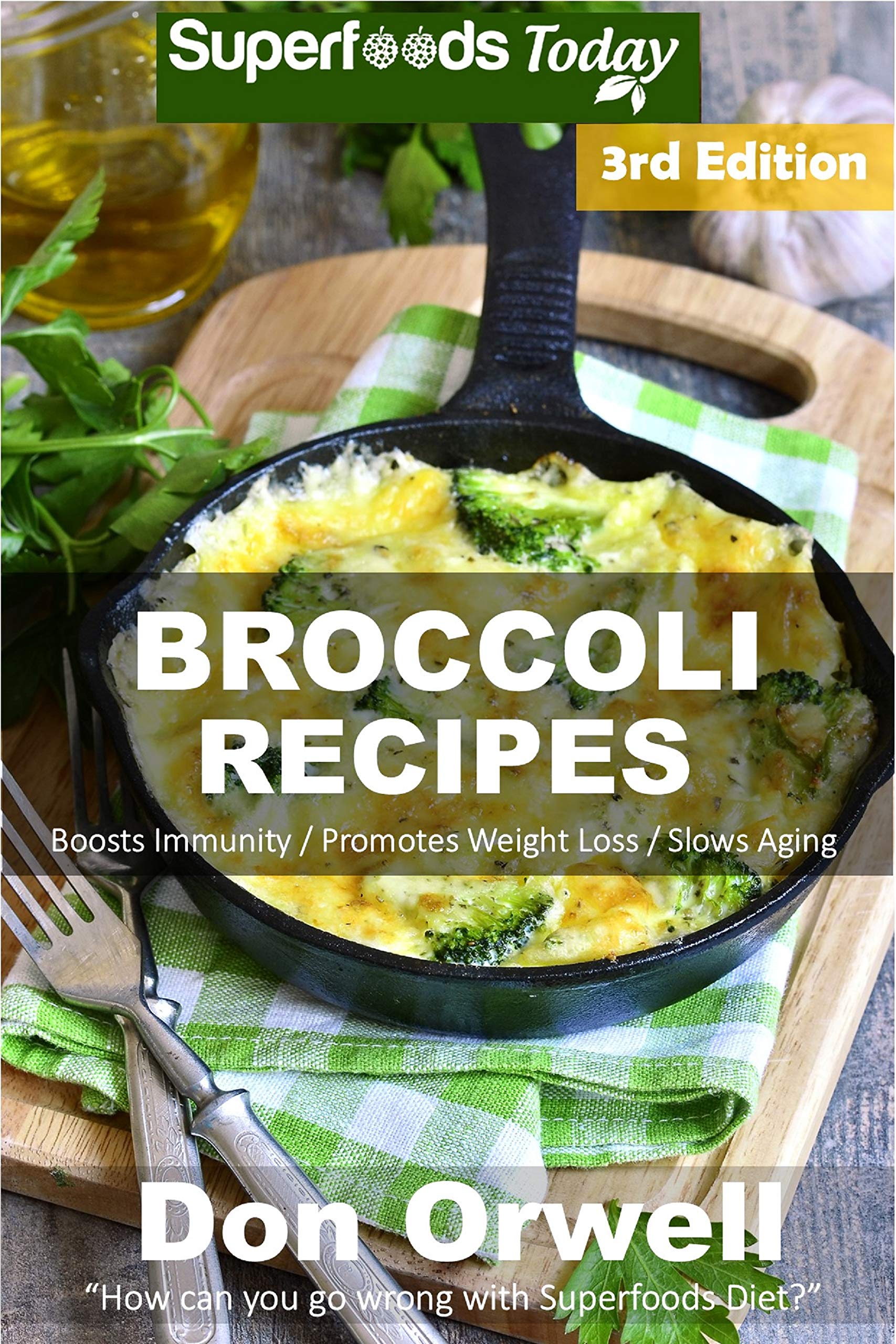 Broccoli Recipes Over 40 Quick & Easy Gluten Free Low Cholesterol