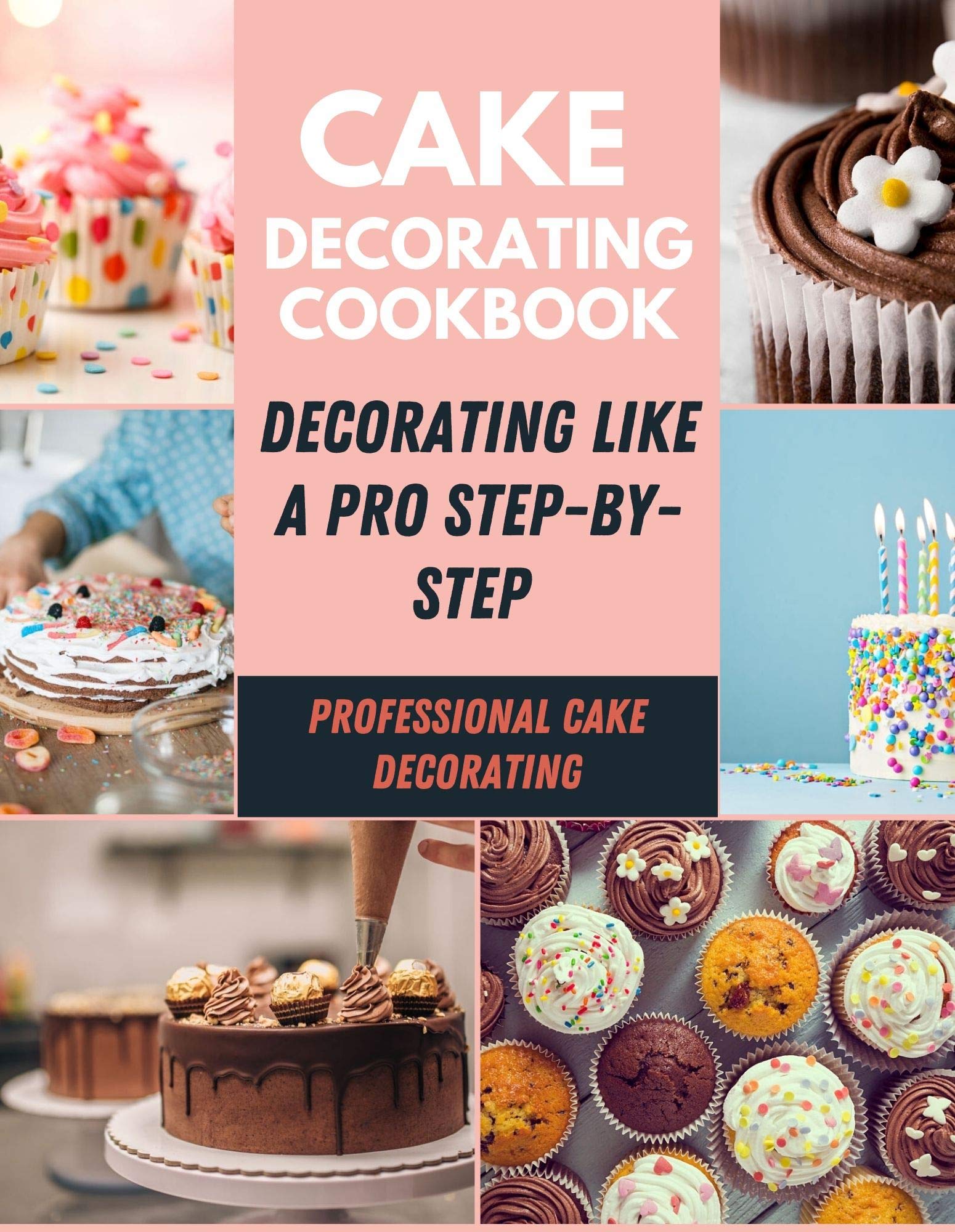 Cake Decorating Cookbook Easy & Simple Baking Decorating Every Special