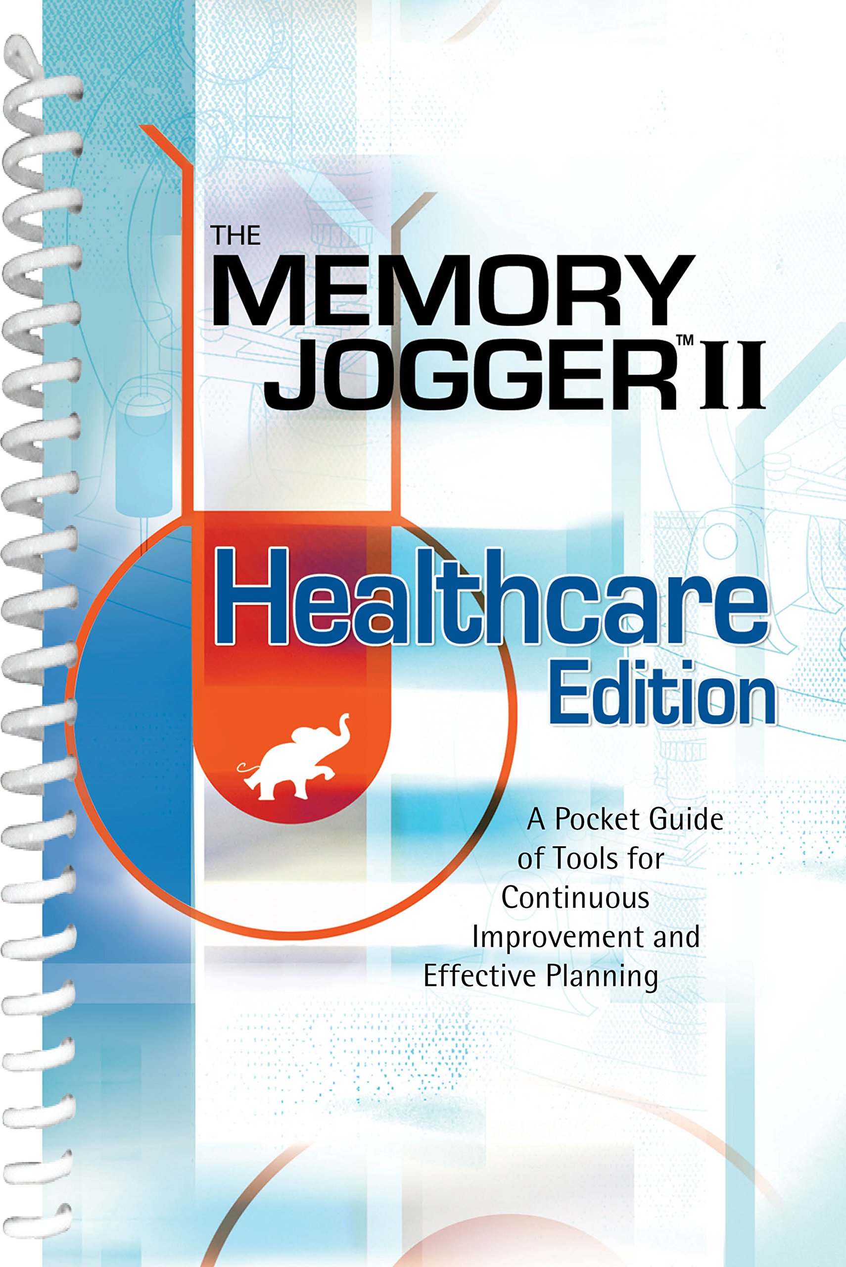The Memory Jogger 2 Healthcare Edition 2nd Edition A Pocket Guide of Tools for Continuous