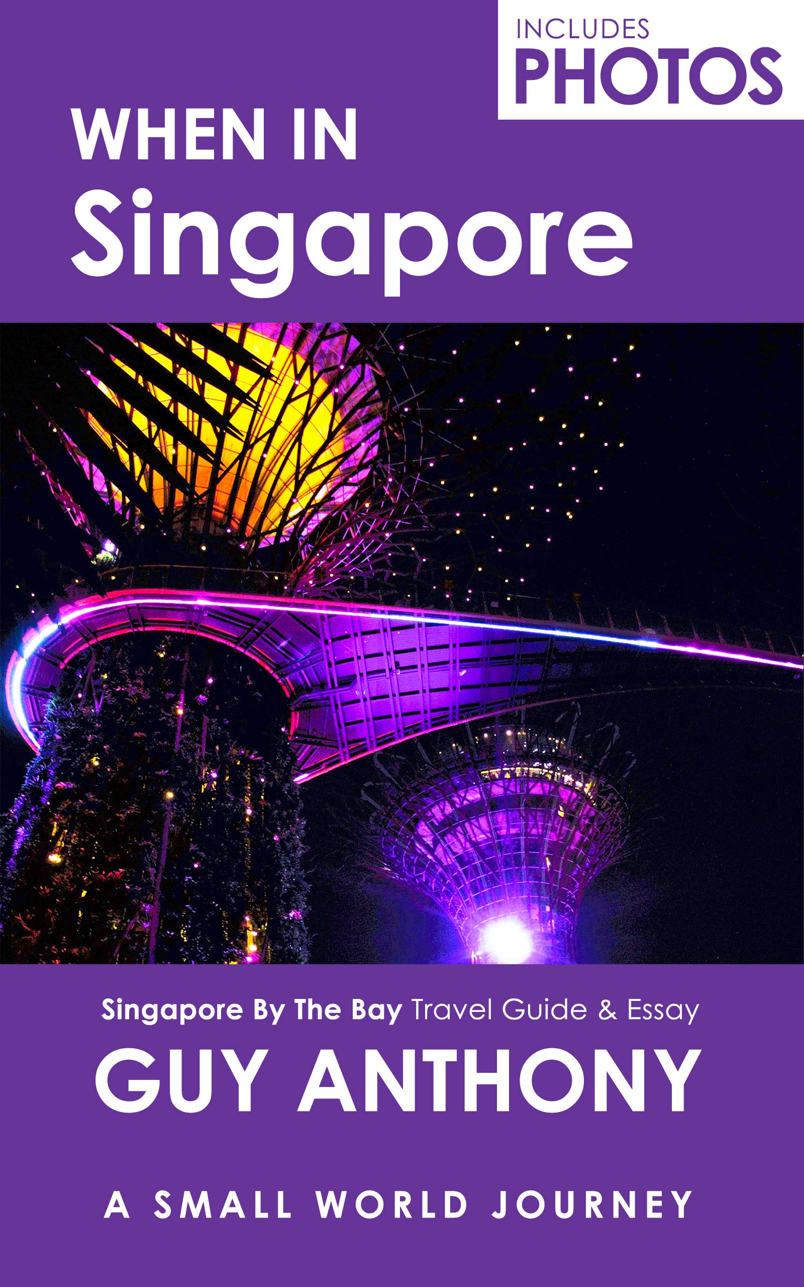 When In Singapore: Singapore By The Bay - Travel Essay & Photos from