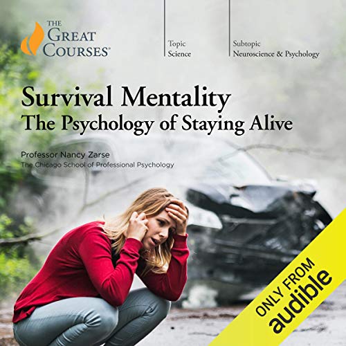 Survival Mentality: The Psychology of Staying Alive