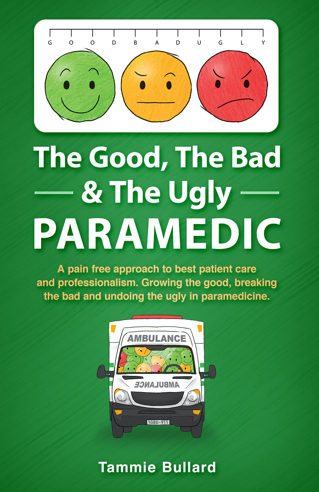 The Good, The Bad & The Ugly Paramedic: Growing the good, breaking the bad and undoing the ugly in paramedicine
