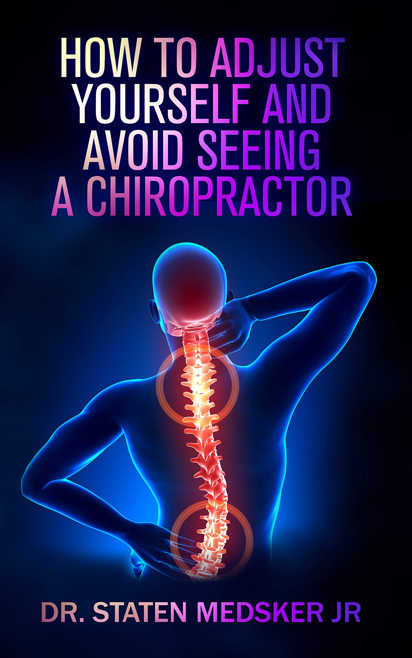 How to adjust yourself and avoid seeing a chiropractor by Staten
