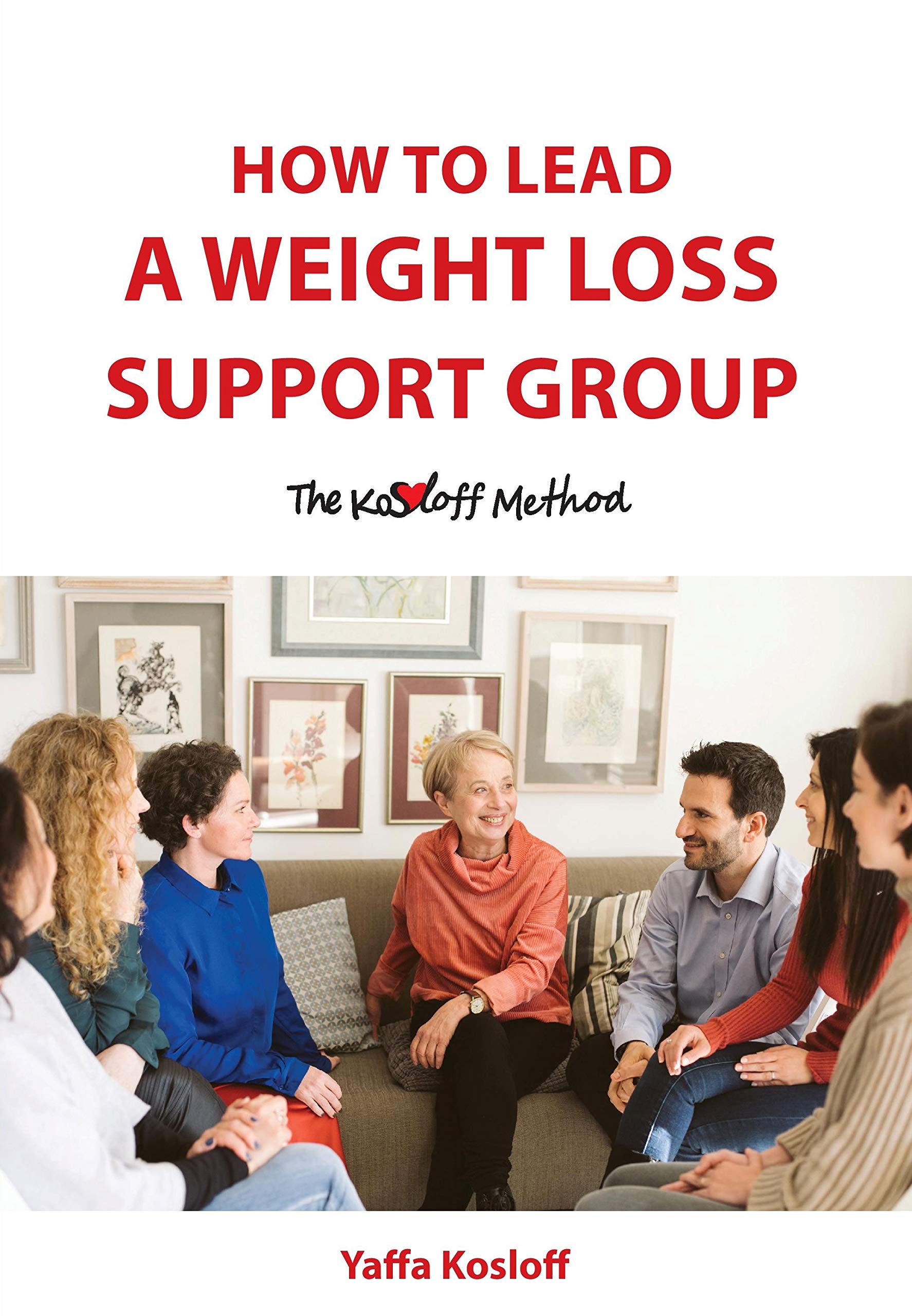 How to Lead a Weight Loss Support Group by Yaffa Kosloff Goodreads