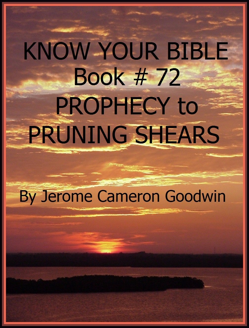 PROPHECY to PRUNING SHEARS Book 72 Know Your Bible by Jerome