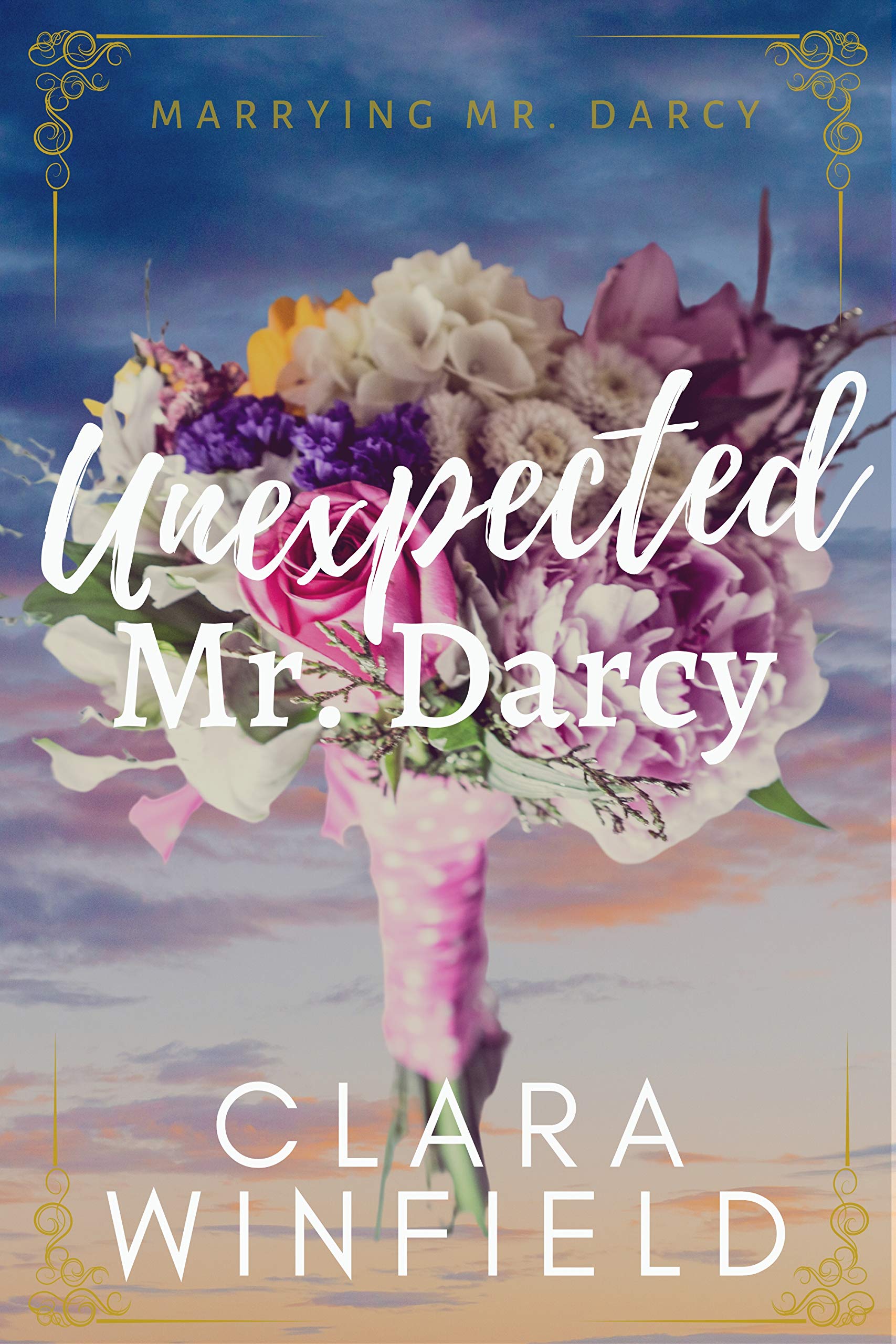 Unexpected Mr. Darcy (Marrying Mr. Darcy Book 3) by Clara Winfield Goodreads