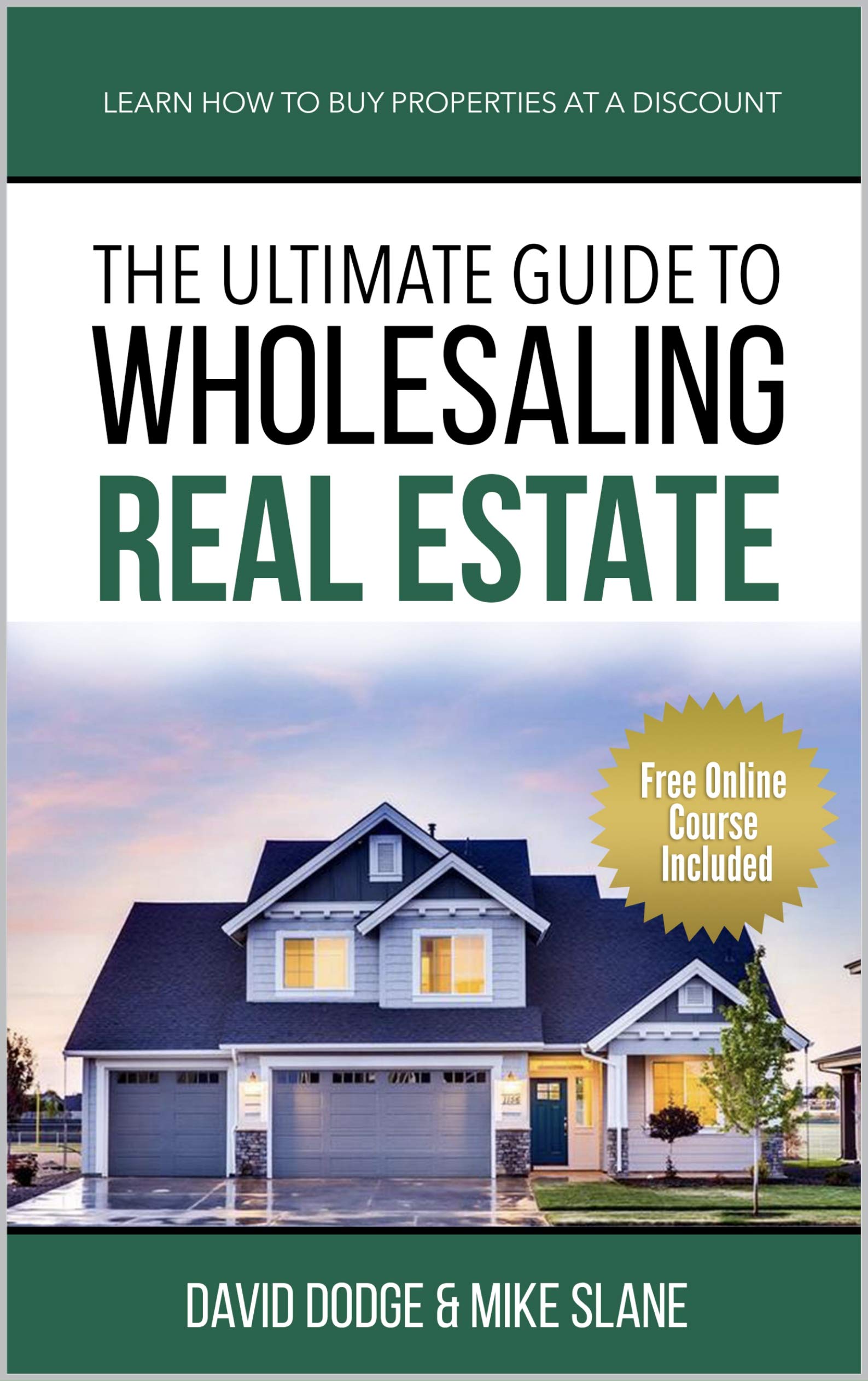 THE ULTIMATE GUIDE TO WHOLESALING REAL ESTATE: LEARN HOW TO BUY AND FLIP PROPERTIES FAST
