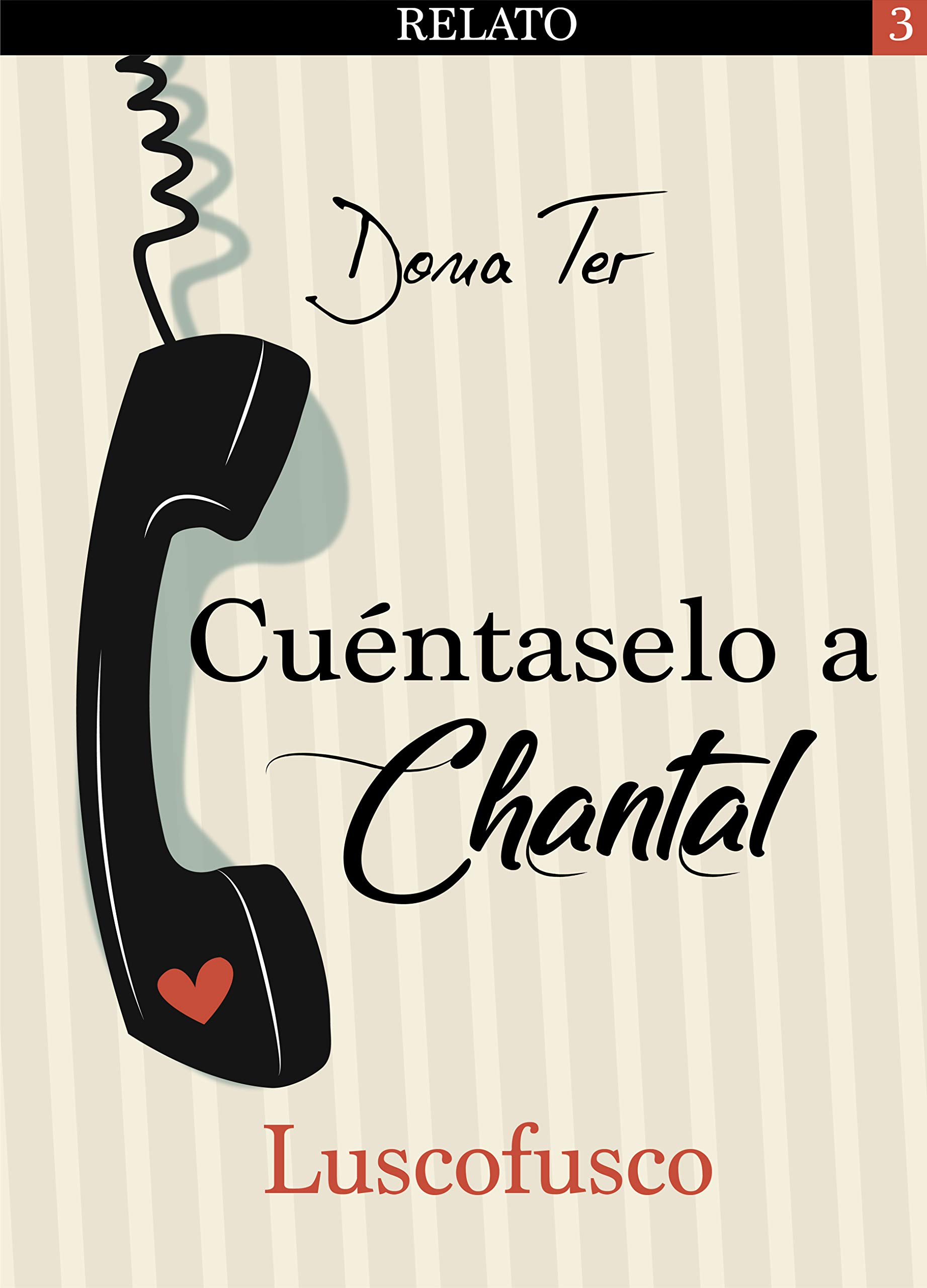 Cuéntaselo a Chantal Luscofusco (Spanish Edition) by Dona Ter Goodreads