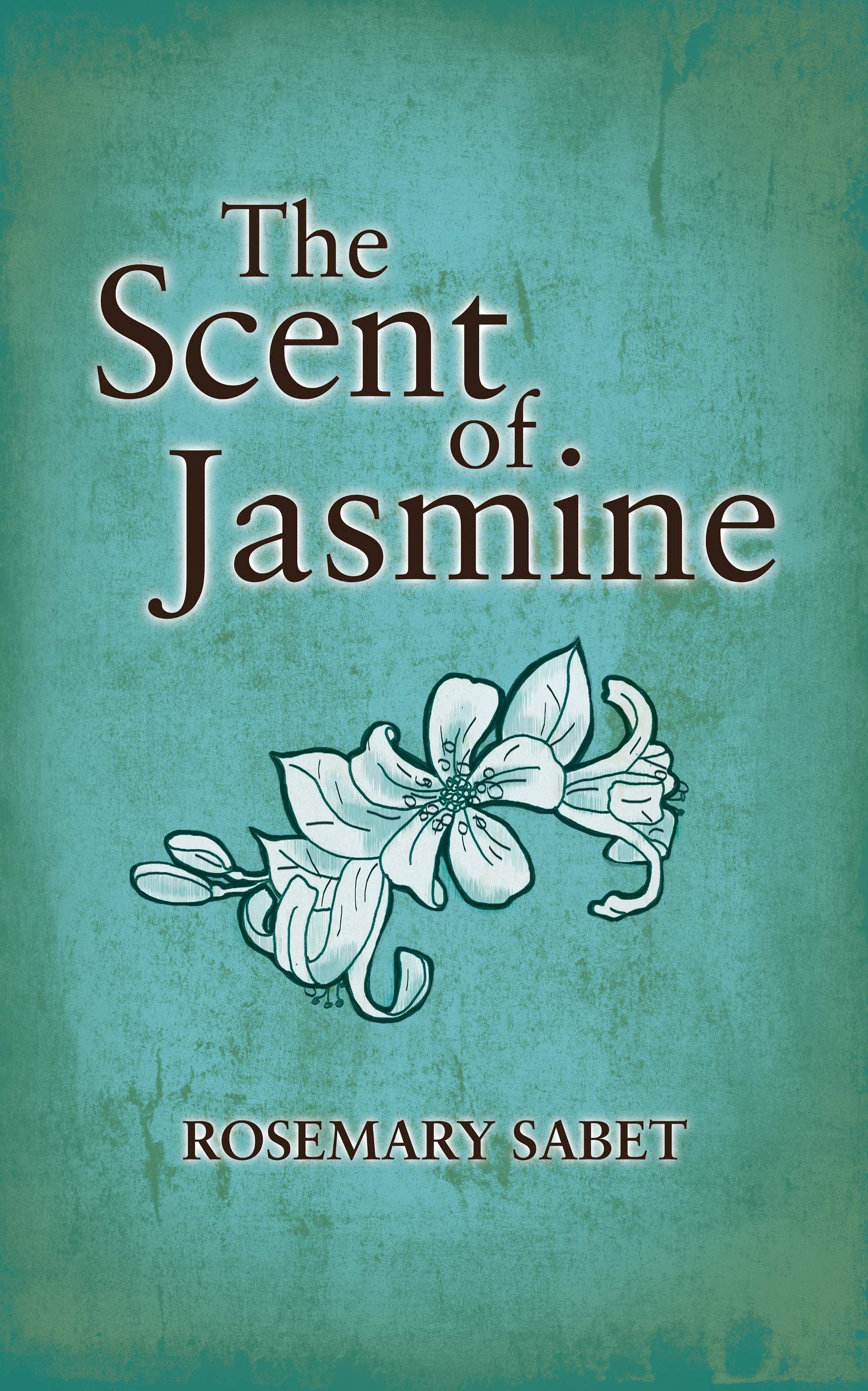 The Scent of Jasmine by Rosemary Sabet Goodreads