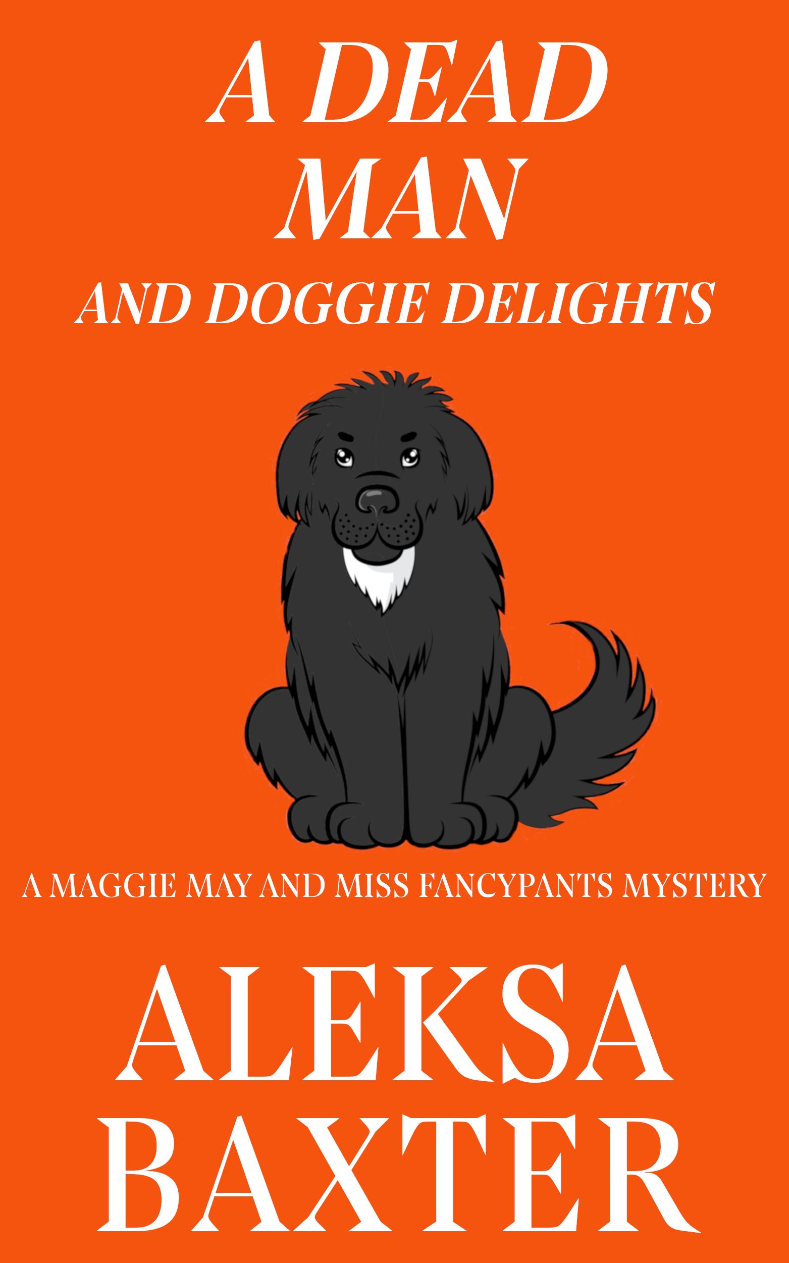 A Dead Man and Doggie Delights (A Maggie May and Miss Fancypants Mystery #1)