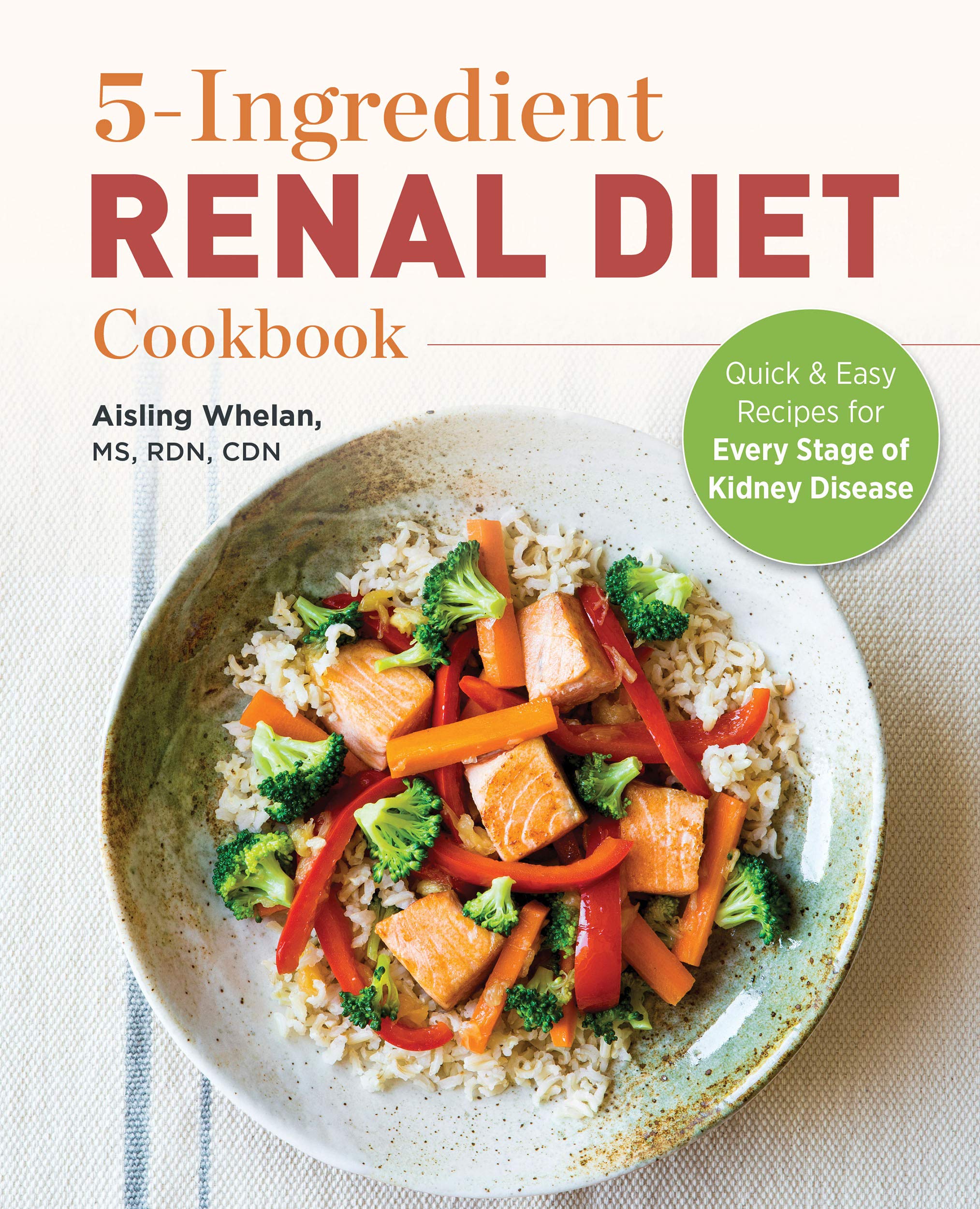 5 Ingredient Renal Diet Cookbook Quick and Easy Recipes for Every Stage of Kidney Disease by