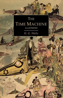 The Time Machine Illustrated by H.G. Wells | Goodreads