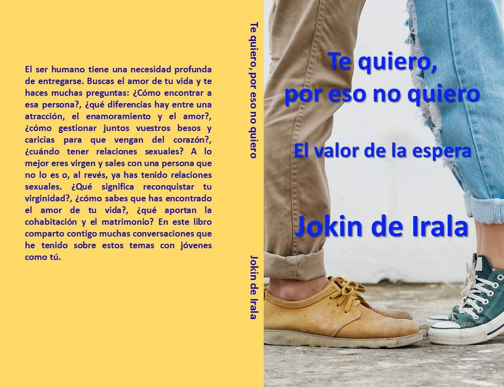 Te quiero, por eso no quiero: El valor de la espera (Enamoramiento, amor y sexualidad nº 2)