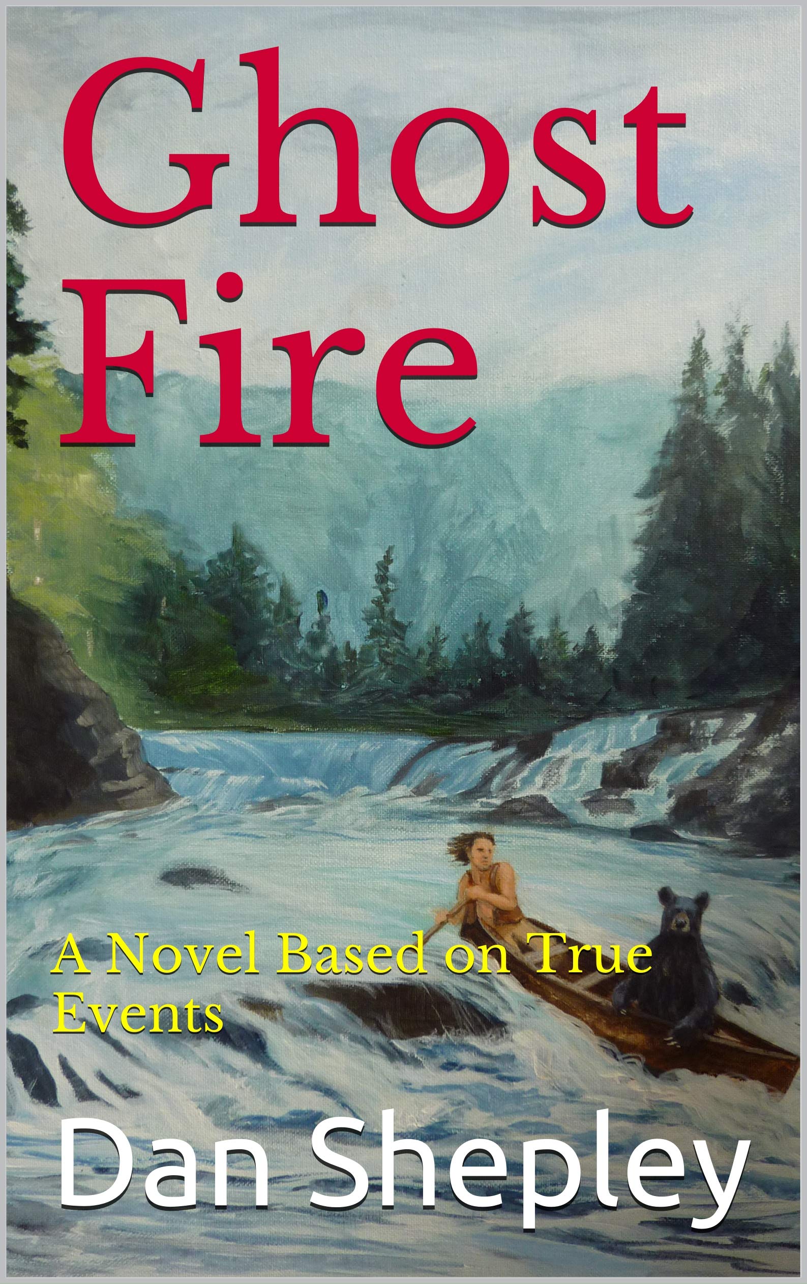 Ghost Fire: A Novel Based on True Events