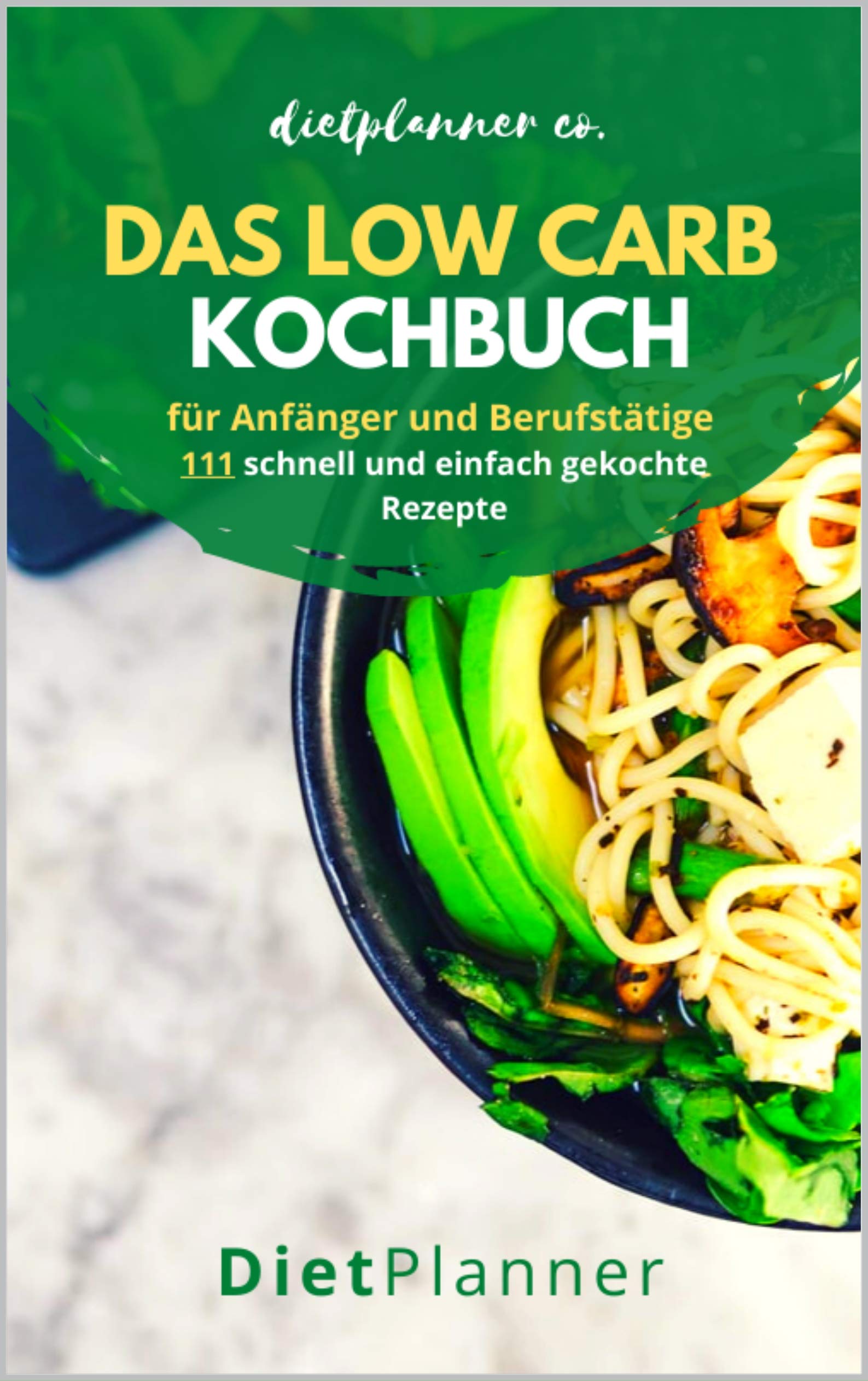 Das Low Carb Programm 10 Wochen Pdf Das Low Carb Kochbuch für Anfänger und Berufstätige: 111 schnell und