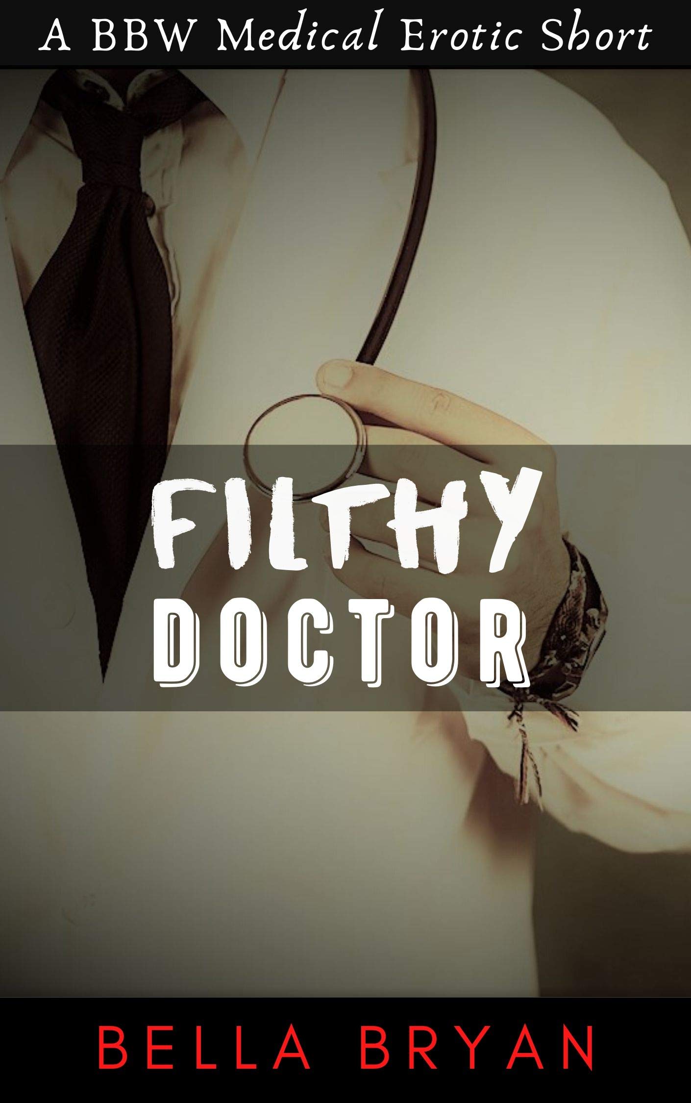 Filthy Doctor: A BBW Medical Erotic Short