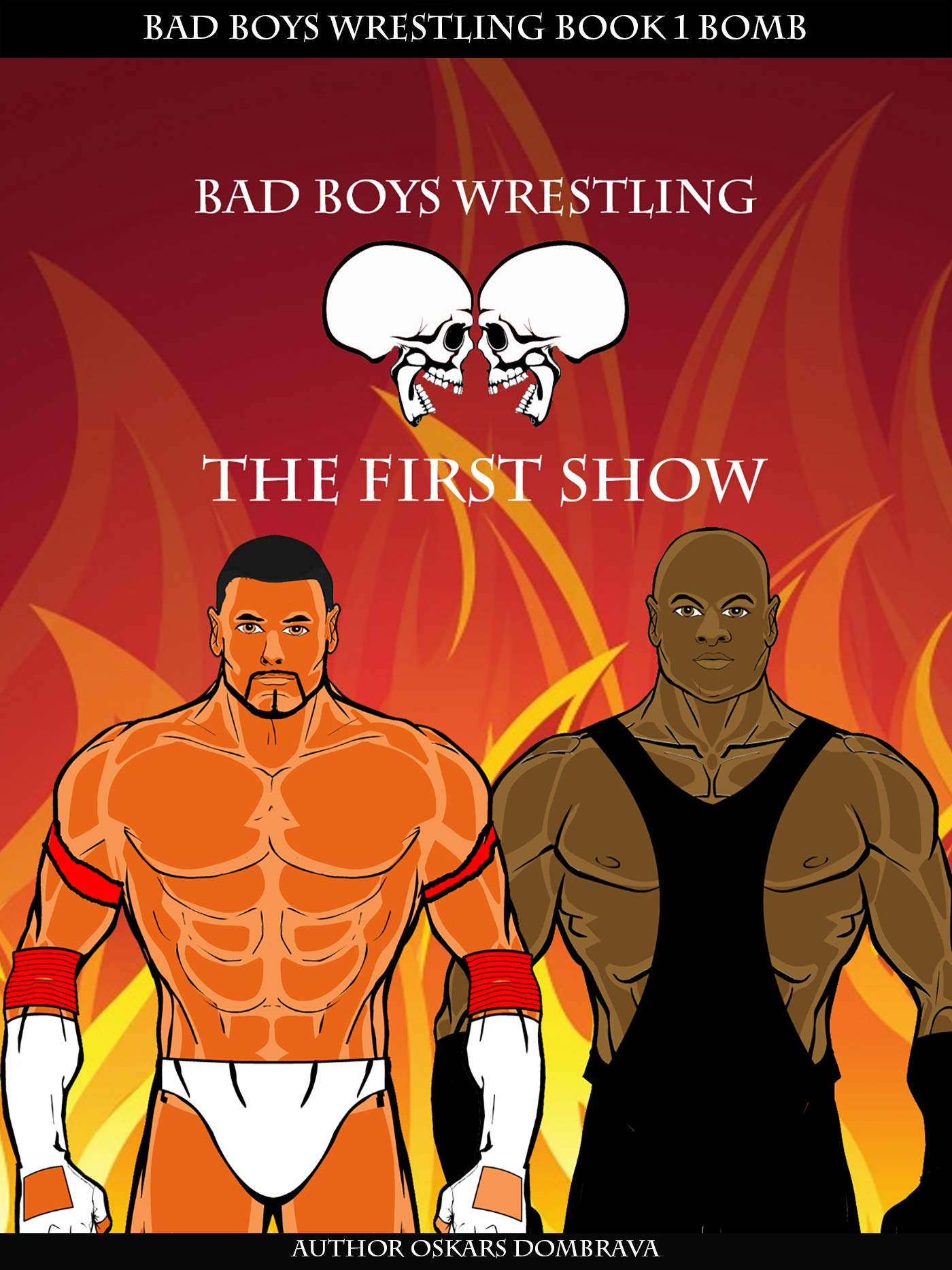 Bad Boys Wrestling Book 1 Bomb The First Show new pro wrestling by