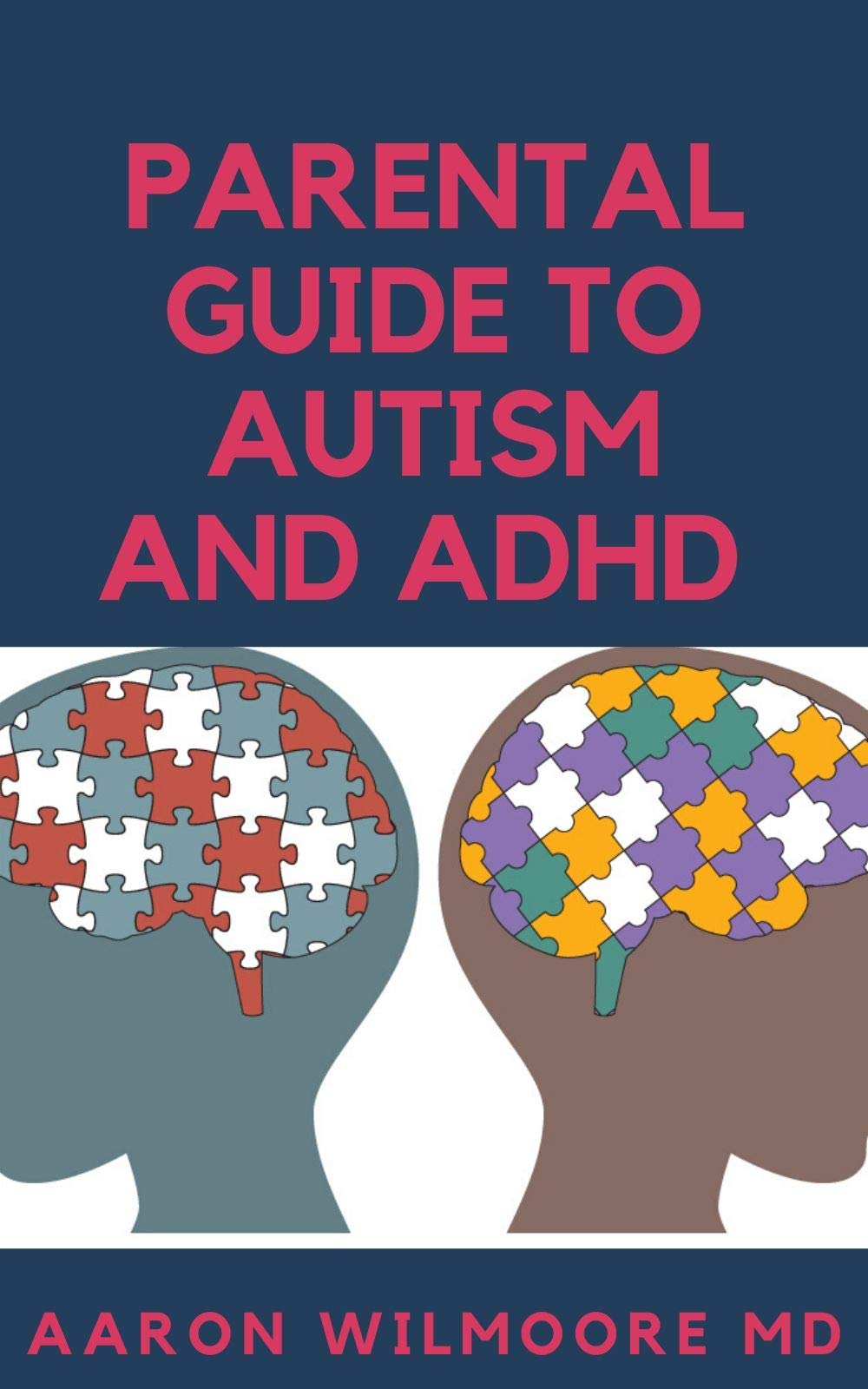 PARENTAL GUIDE TO AUTISM AND ADHD : Everything You Need Know About ...