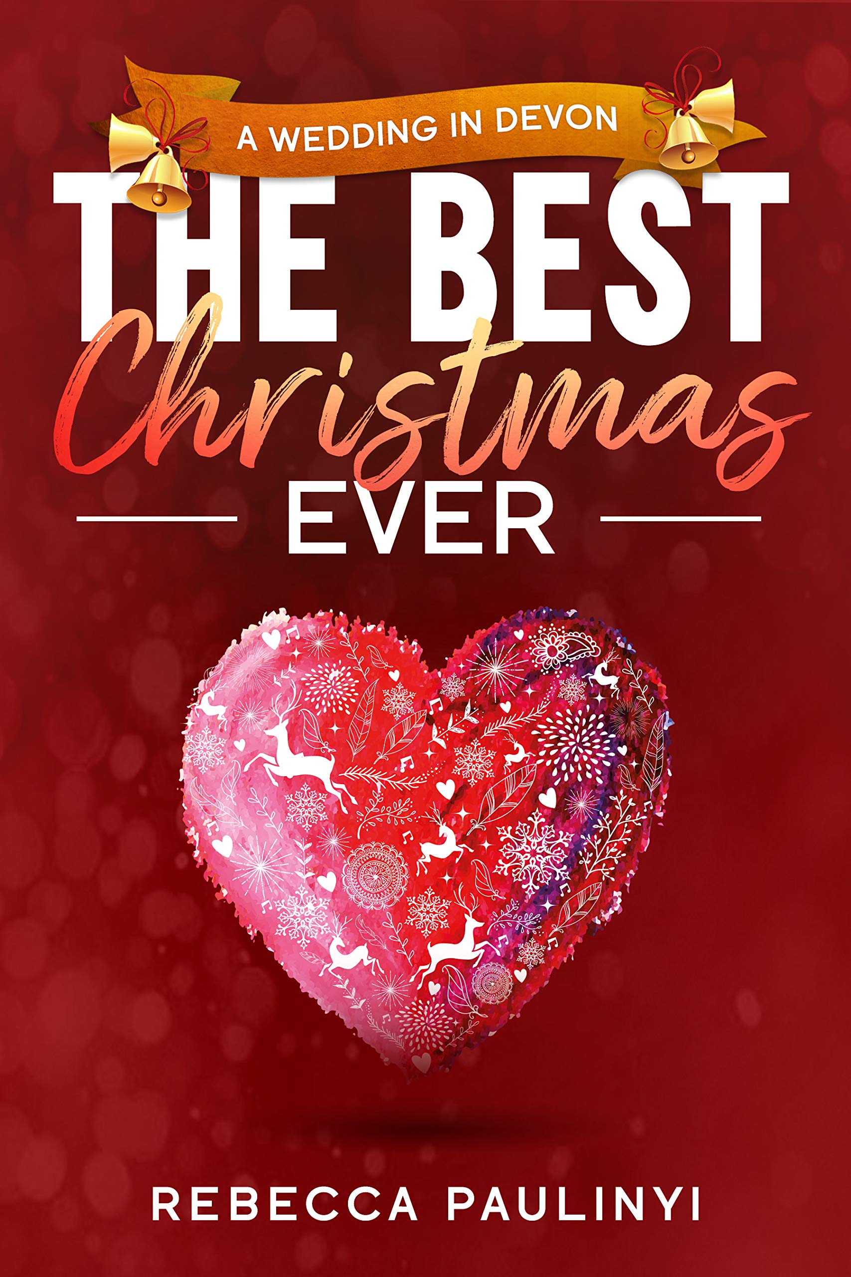 The Best Christmas Ever A Wedding in Devon Novella by Rebecca Paulinyi