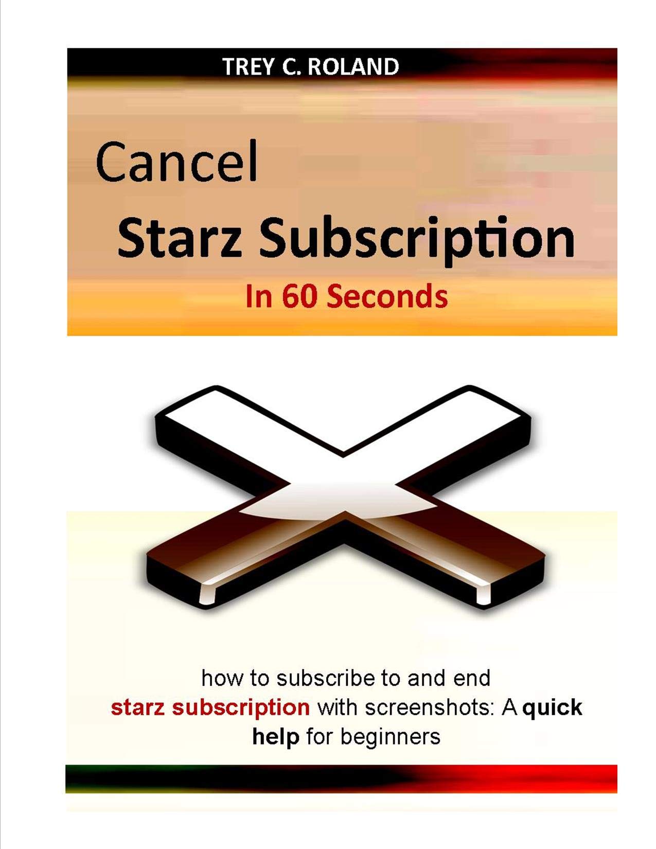 Cancel Starz Subscription In 60 Seconds how to subscribe to and end