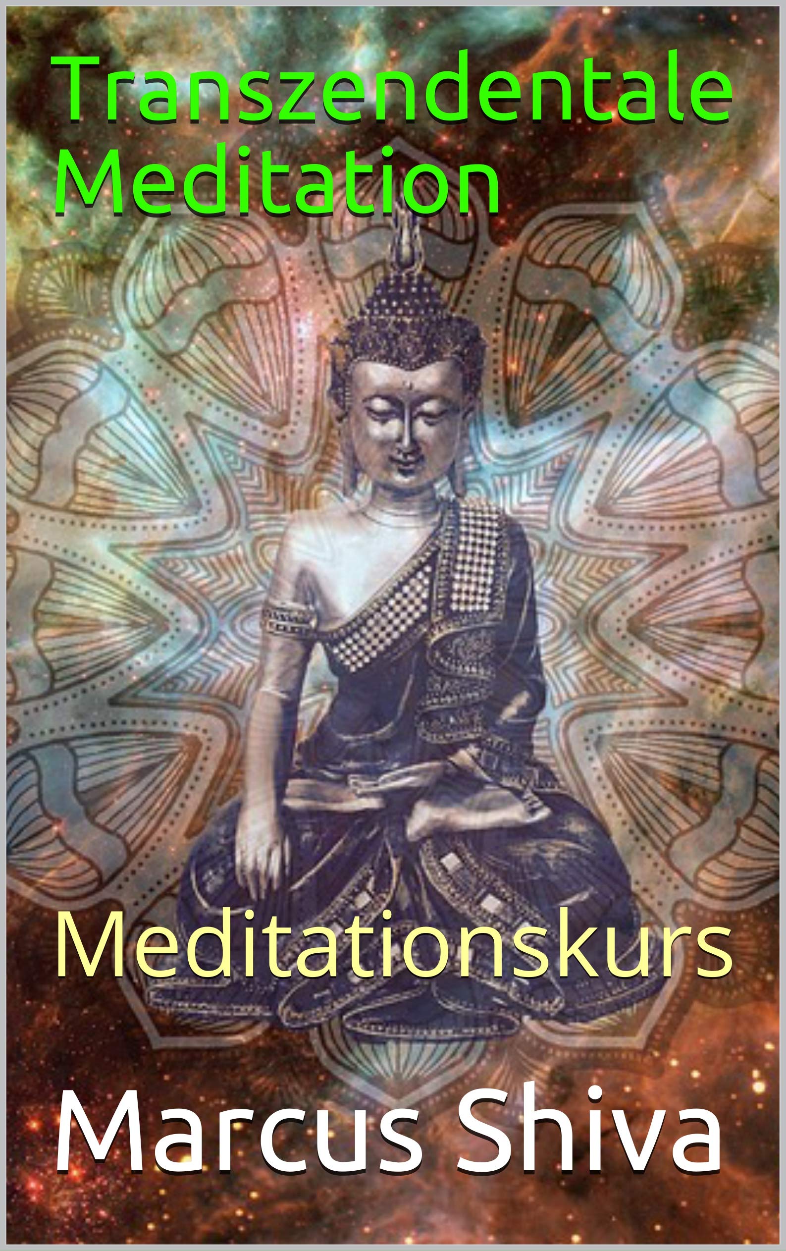 Transzendentale Meditation Meditationskurs by Marcus Shiva Goodreads