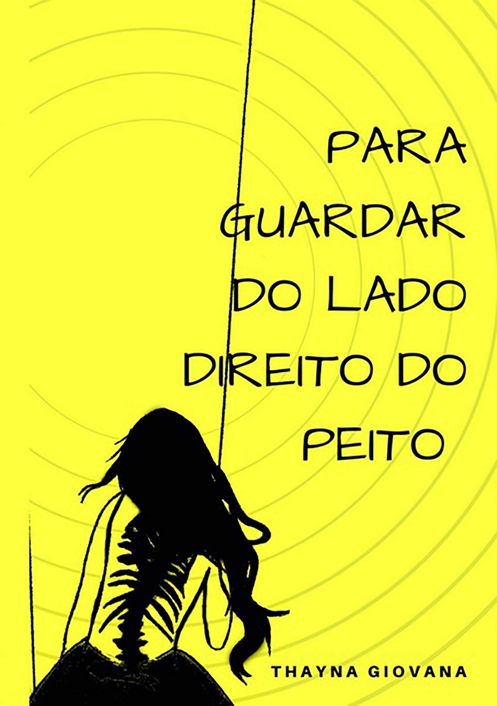 Para Guardar Do Lado Direito Do Peito by Thayna Giovana | Goodreads