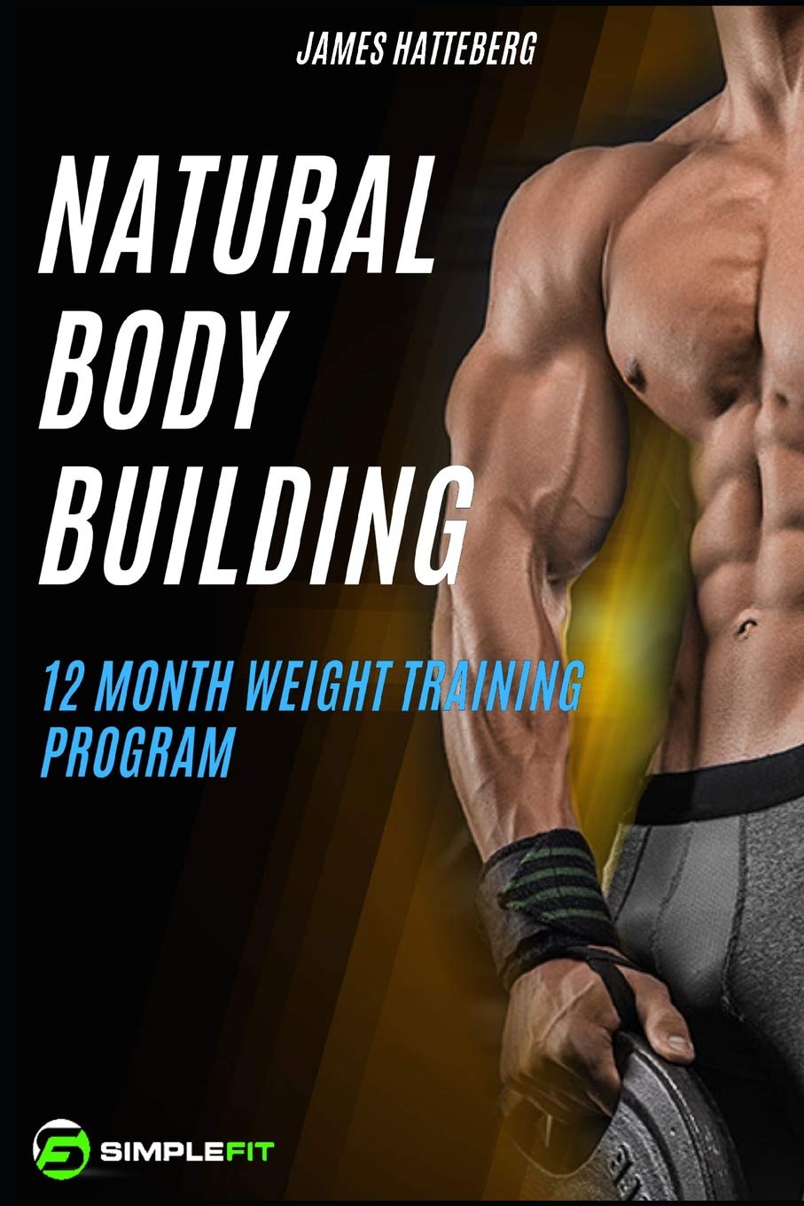 NATURAL BODYBUILDING: 12 MONTH WEIGHT TRAINING PROGRAM by ...