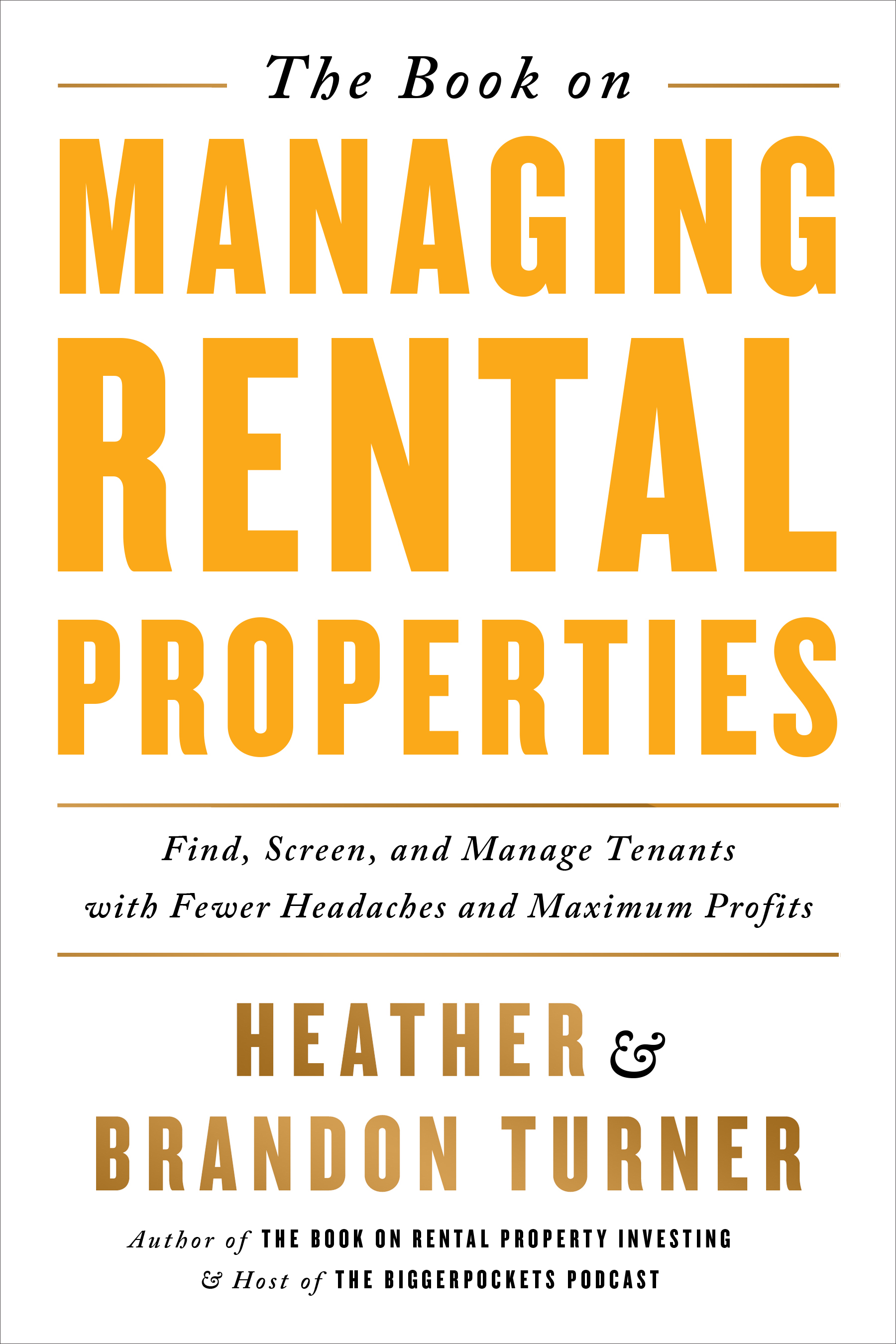 The Book on Managing Rental Properties Find, Screen, and Manage