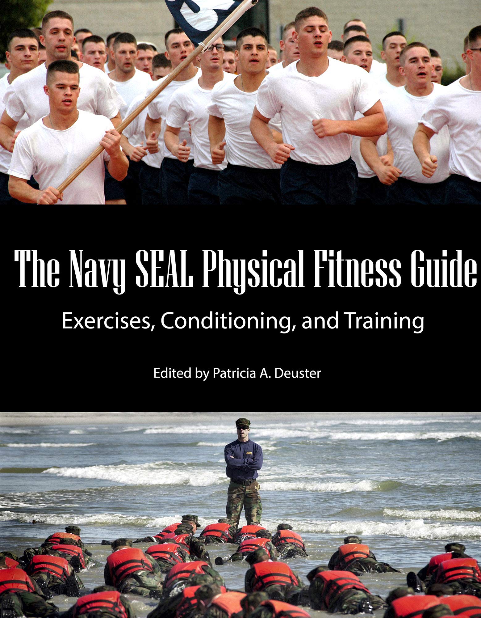 The Navy SEAL Physical Fitness Guide Exercises, Conditioning, and