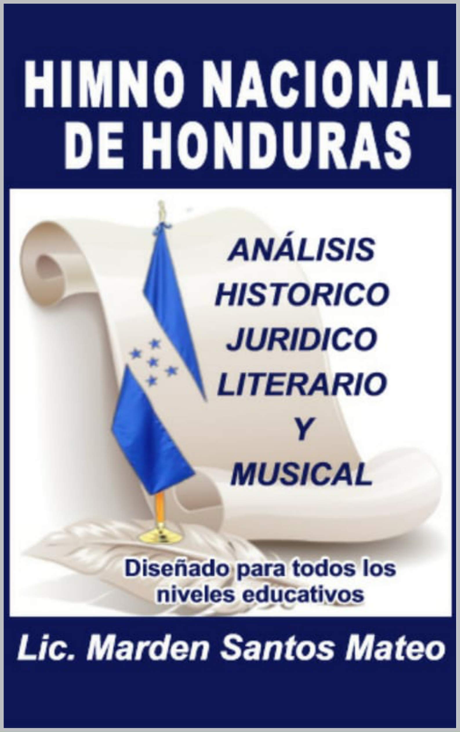Himno Nacional de Honduras: ANÁLISIS HISTORICO, JURIDICO, LITERARIO Y ...