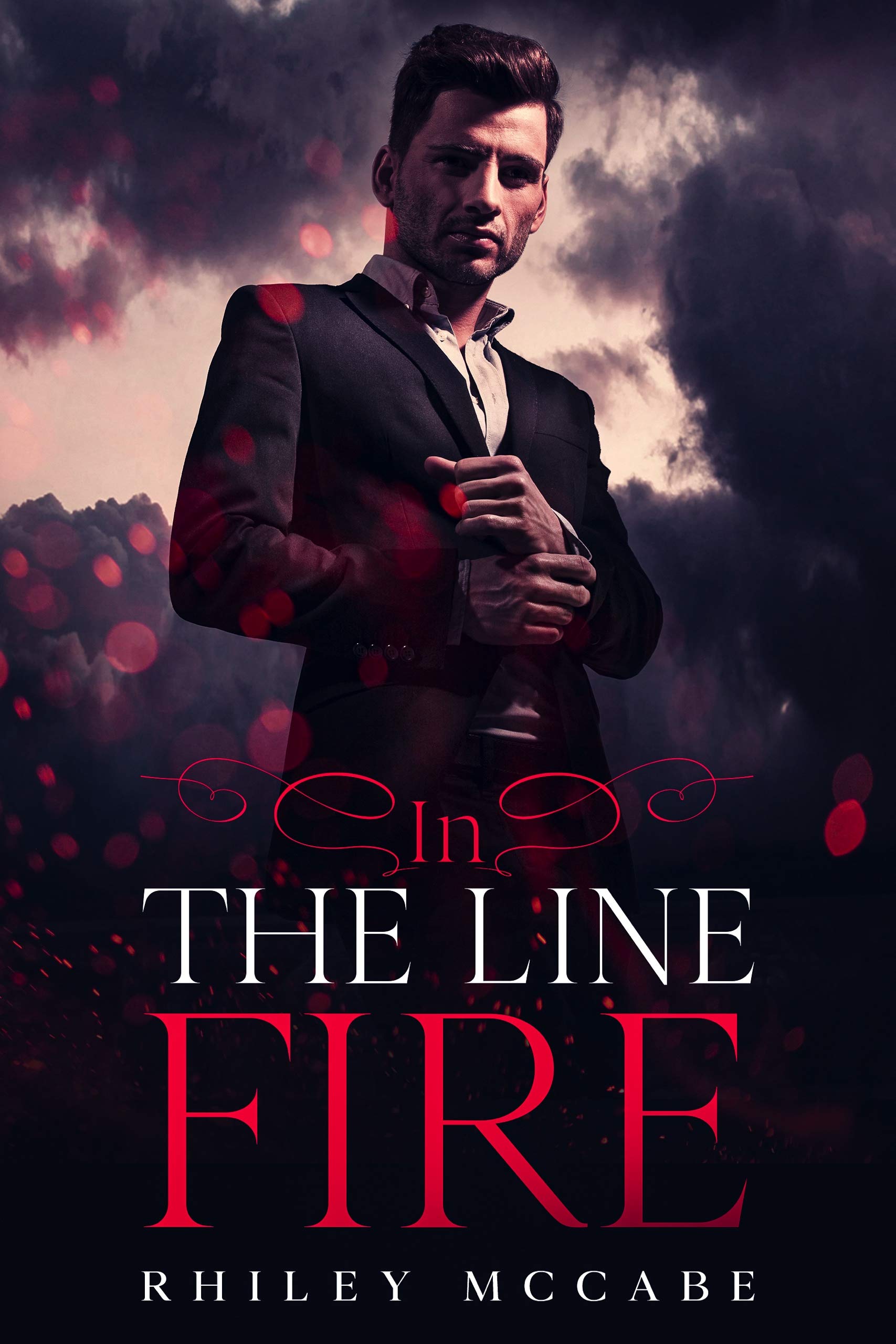 In The Line of Fire (In The Line of Fire #1) by Rhiley McCabe | Goodreads