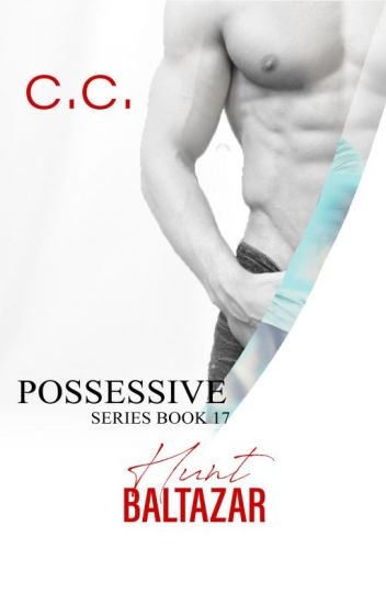 Possessive Series 17: Hunt Baltazar