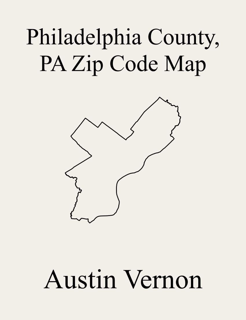 Philadelphia County, Pennsylvania Zip Code Map Includes Philadelphia by Austin Vernon Goodreads