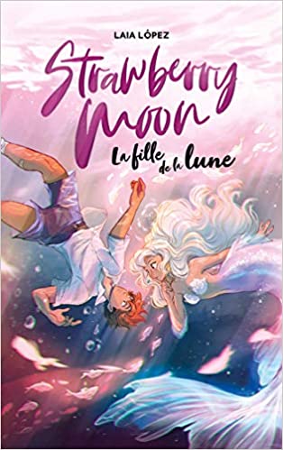 Strawberry Moon : La fille de la lune