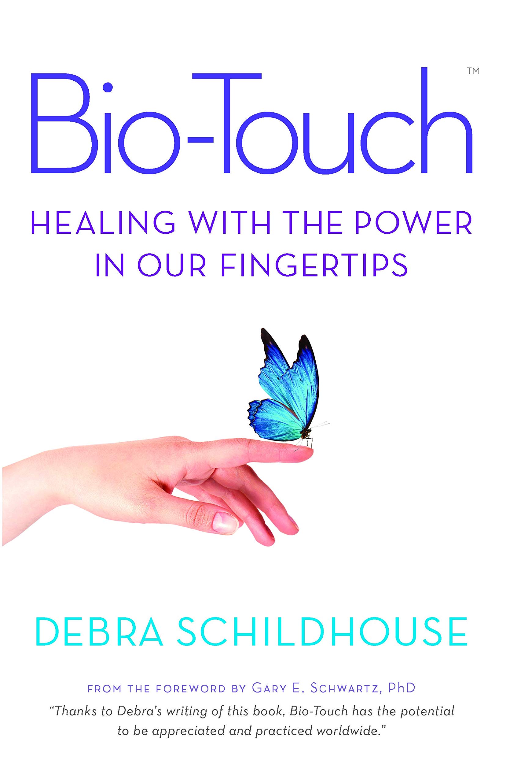 Bio-Touch: Healing with the Power in Our Fingertips