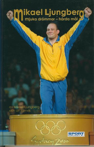 Mikael Ljungberg mjuka drömmar, hårda mål by Mikael Ljungberg Goodreads