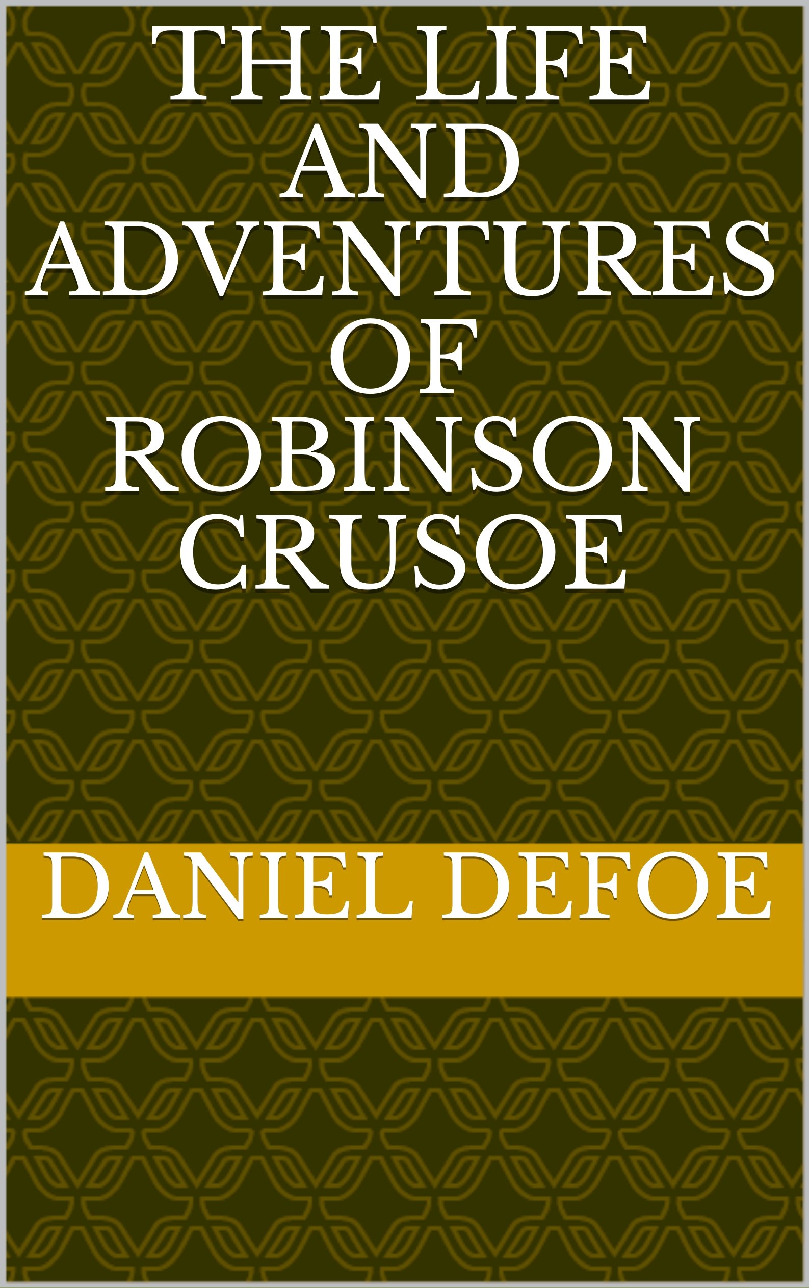 The Life and Adventures of Robinson Crusoe by Daniel Defoe | Goodreads