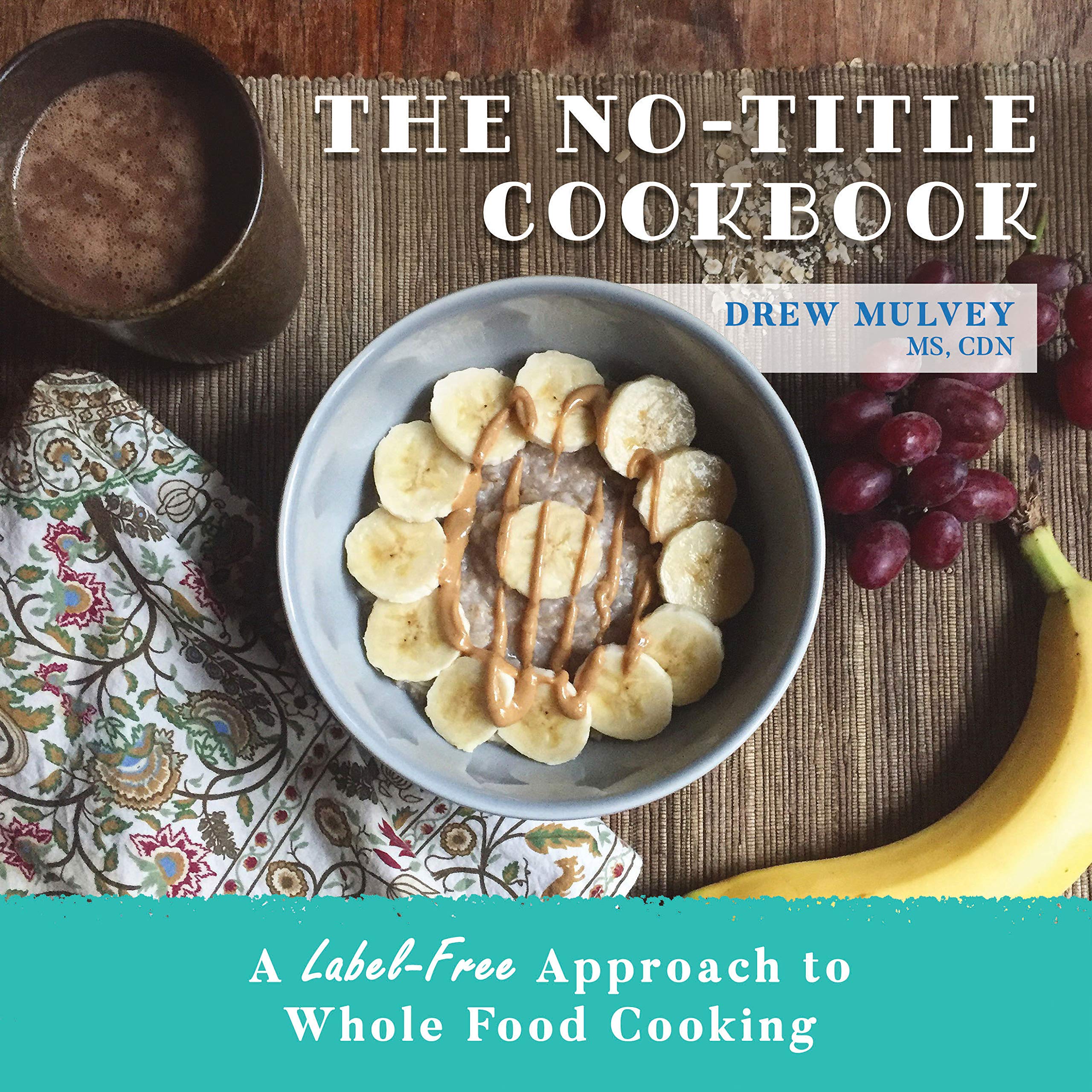 The No-Title Cookbook: A Label-Free Approach to Whole Food Cooking