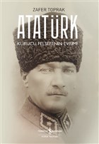 Atatürk: Kurucu Felsefenin Evrimi
