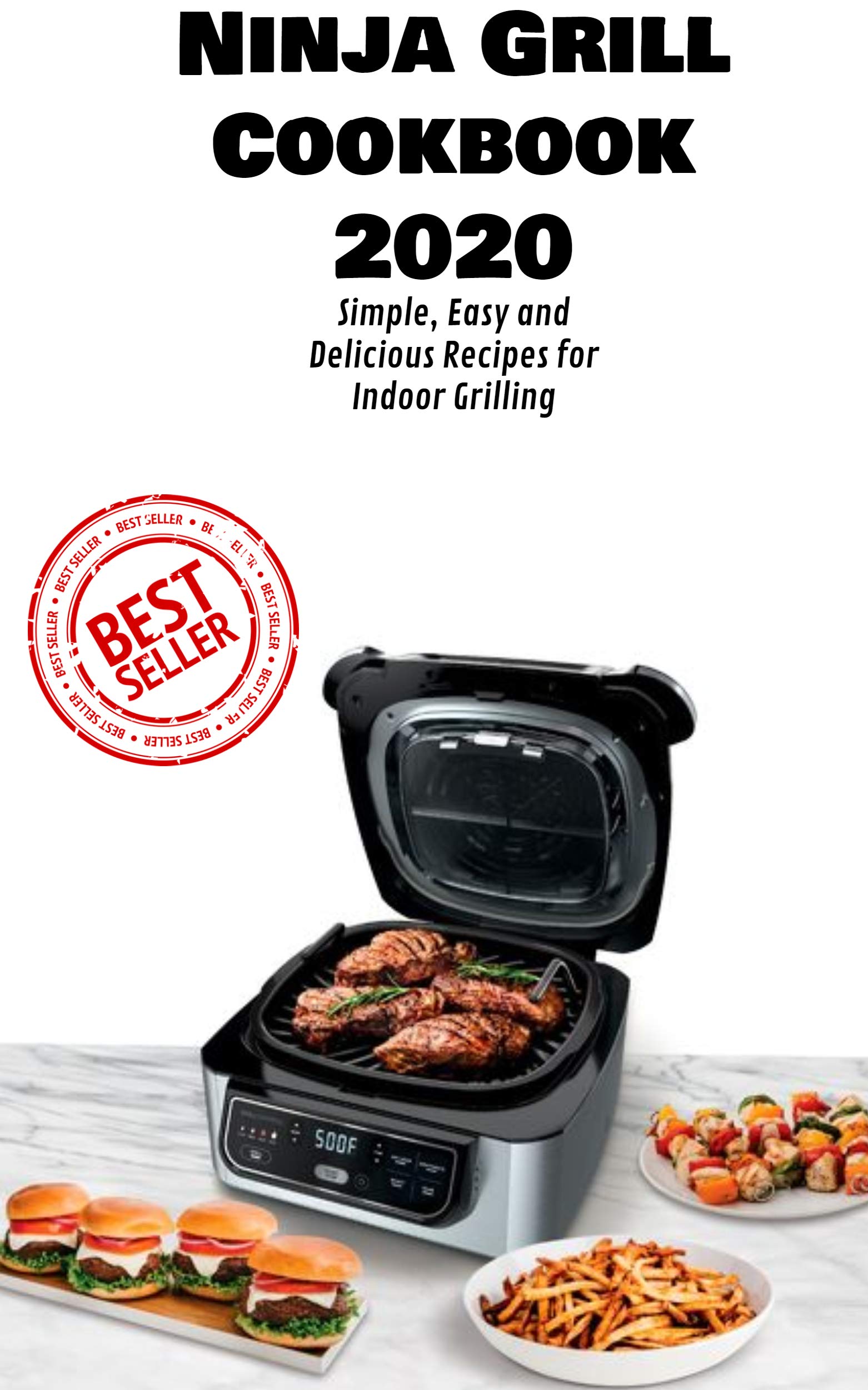 Ninja Grill Cookbook 2020 Simple, Easy and Delicious Recipes for