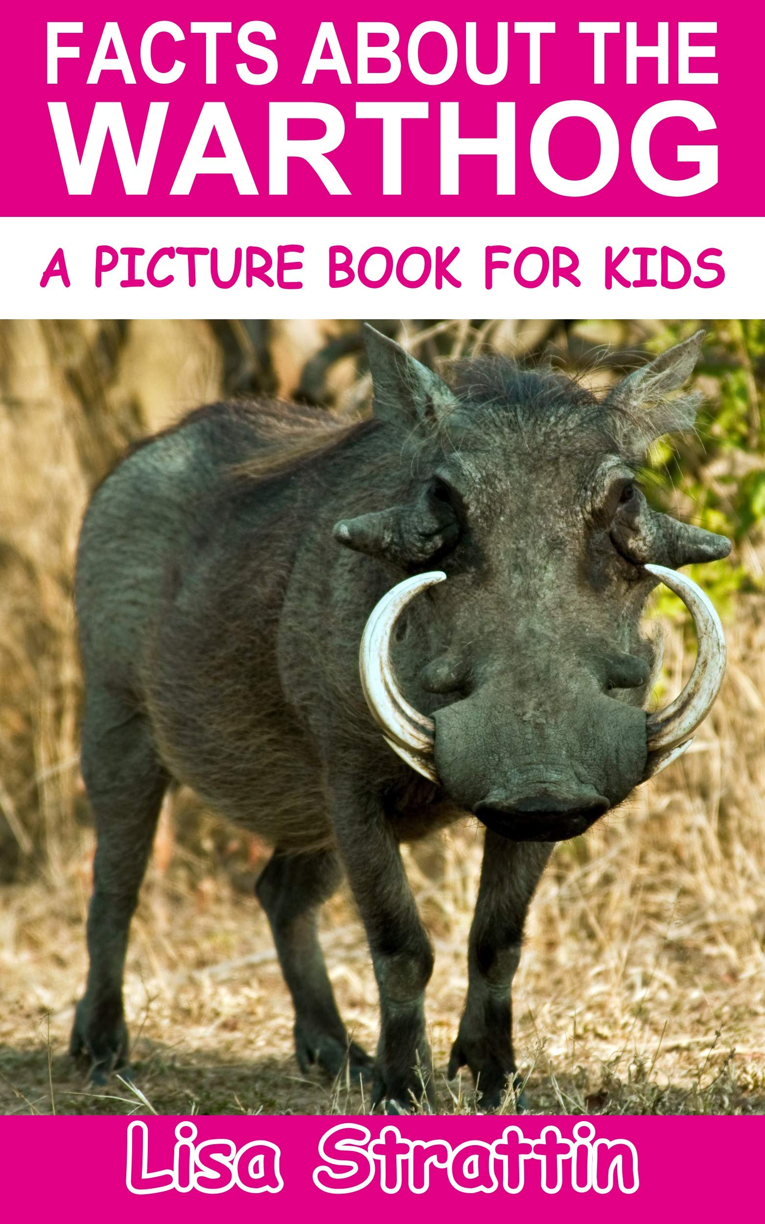 Facts About the Warthog by Lisa Strattin | Goodreads