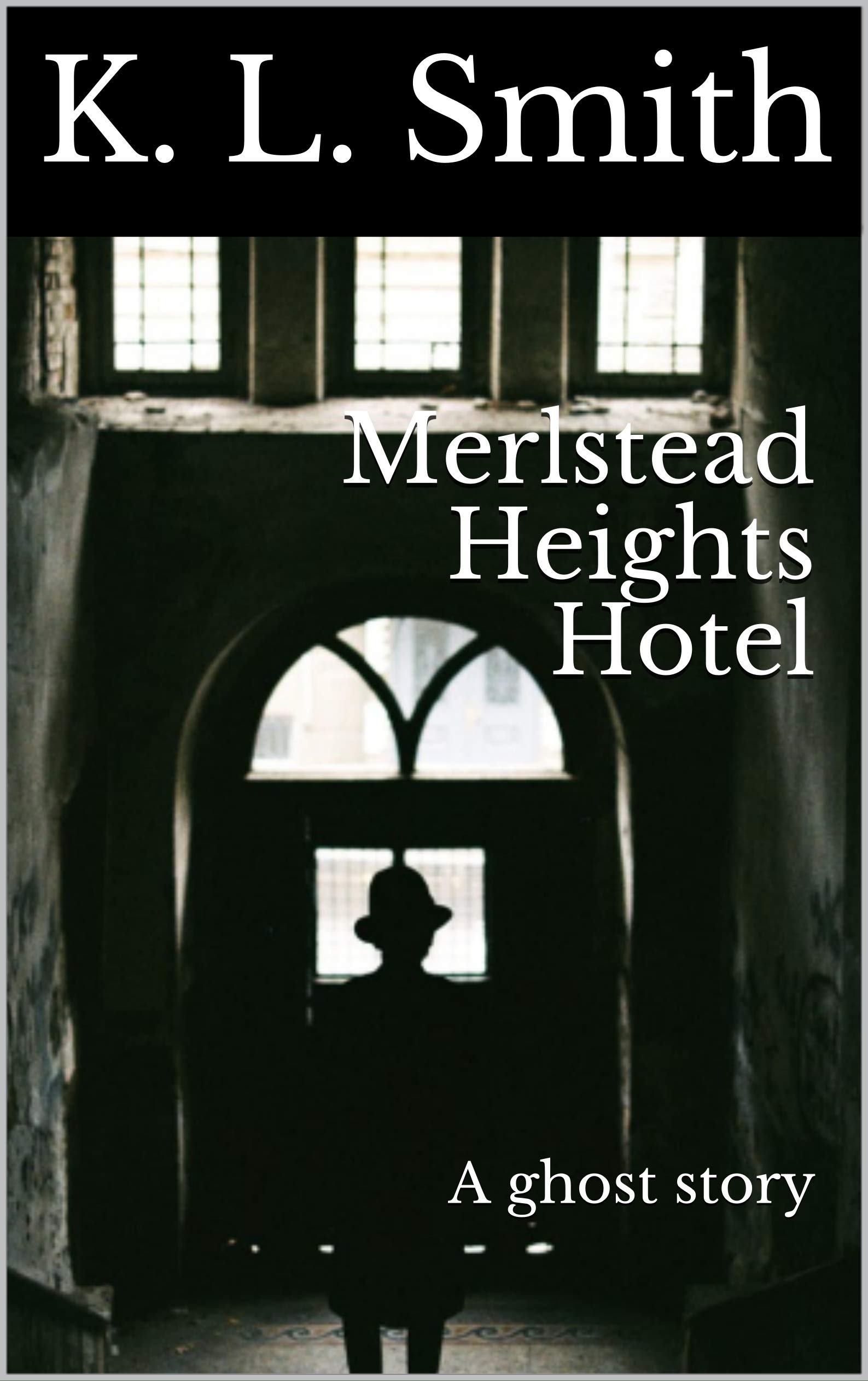Merlstead Heights Hotel: A ghost story