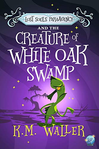 Lost Souls ParaAgency and the Creature of White Oak Swamp book cover