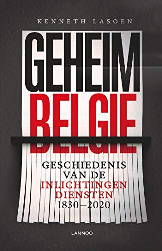 Geheim België. De geschiedenis van de inlichtingendiensten 1830-2020