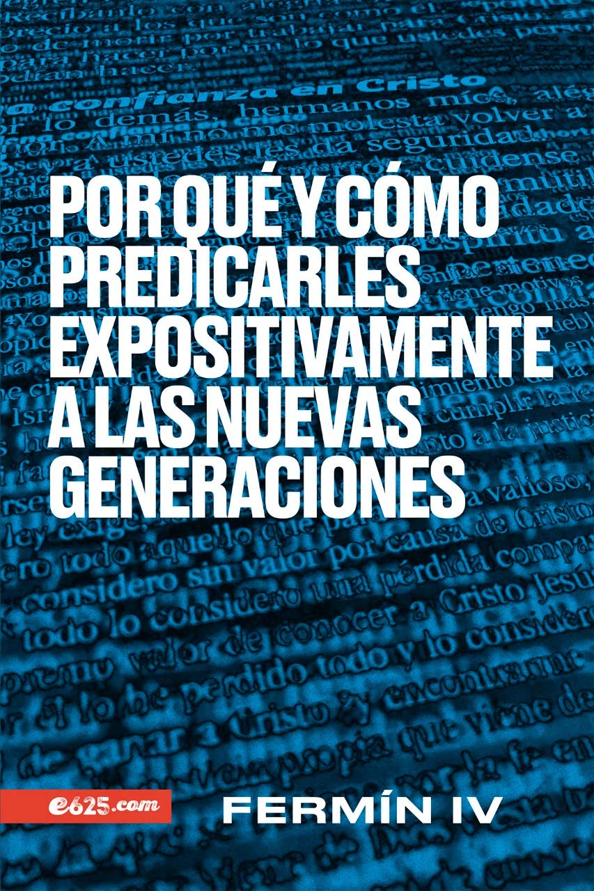 Por qué y cómo predicarle expositivamente a las nuevas generaciones