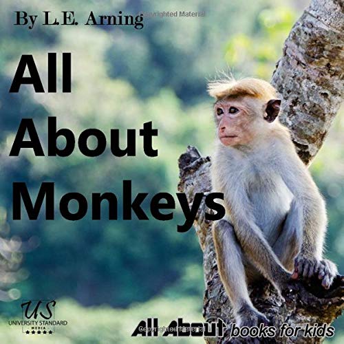 All About Monkeys: From All About Books For Kids by L.E. Arning | Goodreads