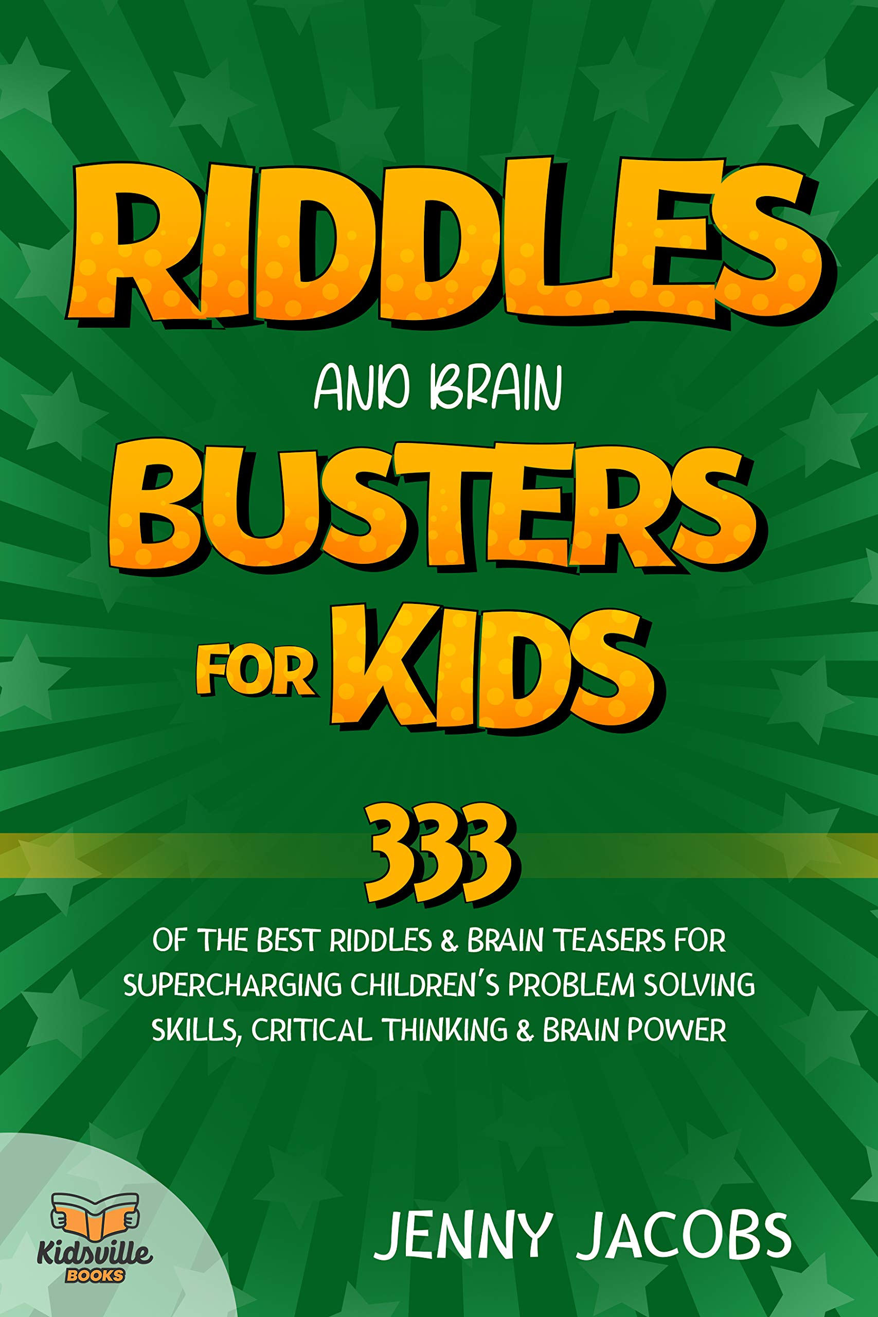 Riddles And Brain Busters For Kids: 333 Of The Best Riddles & Trick ...