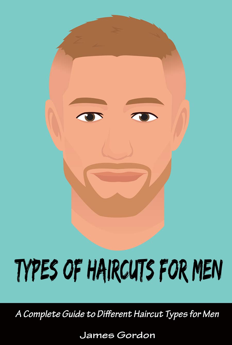 Types Of Haircuts For Men A Complete Guide to Different Haircut Types