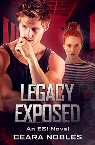 Legacy Exposed (ESI Series, #3) by Ceara Nobles | Goodreads